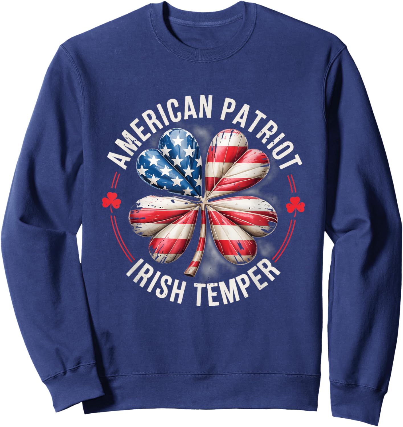 American Patriot Irish Temper St Patricks Day Clover Sweatshirt - Sweatshirt | Navy