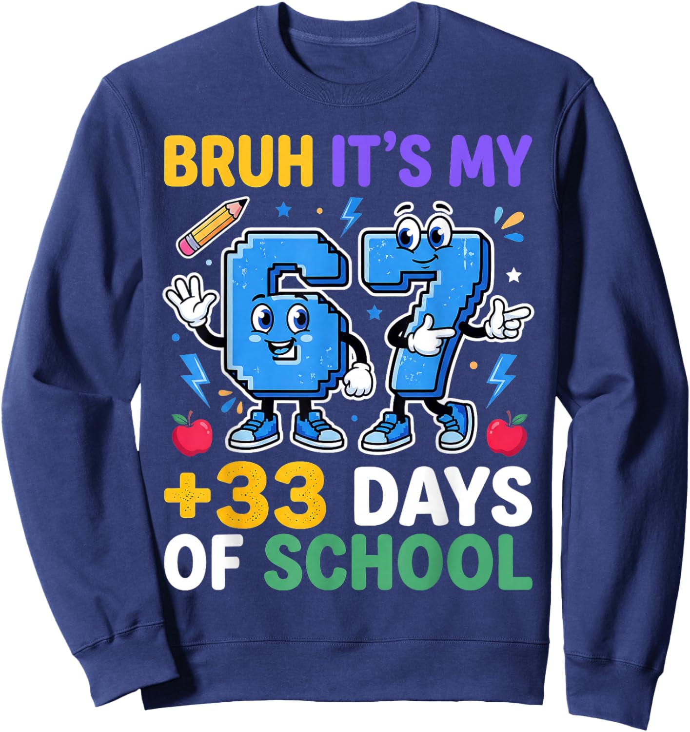 Bruh Its My 67 33 Days of School Toddler Boy Girls 100th Day Sweatshirt - Sweatshirt | Navy