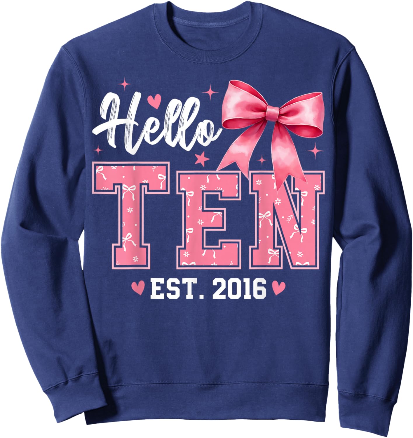 Hello Ten Est 2016 Coquette Bow 10th Birthday Girl 10 Years Sweatshirt - Sweatshirt | Navy