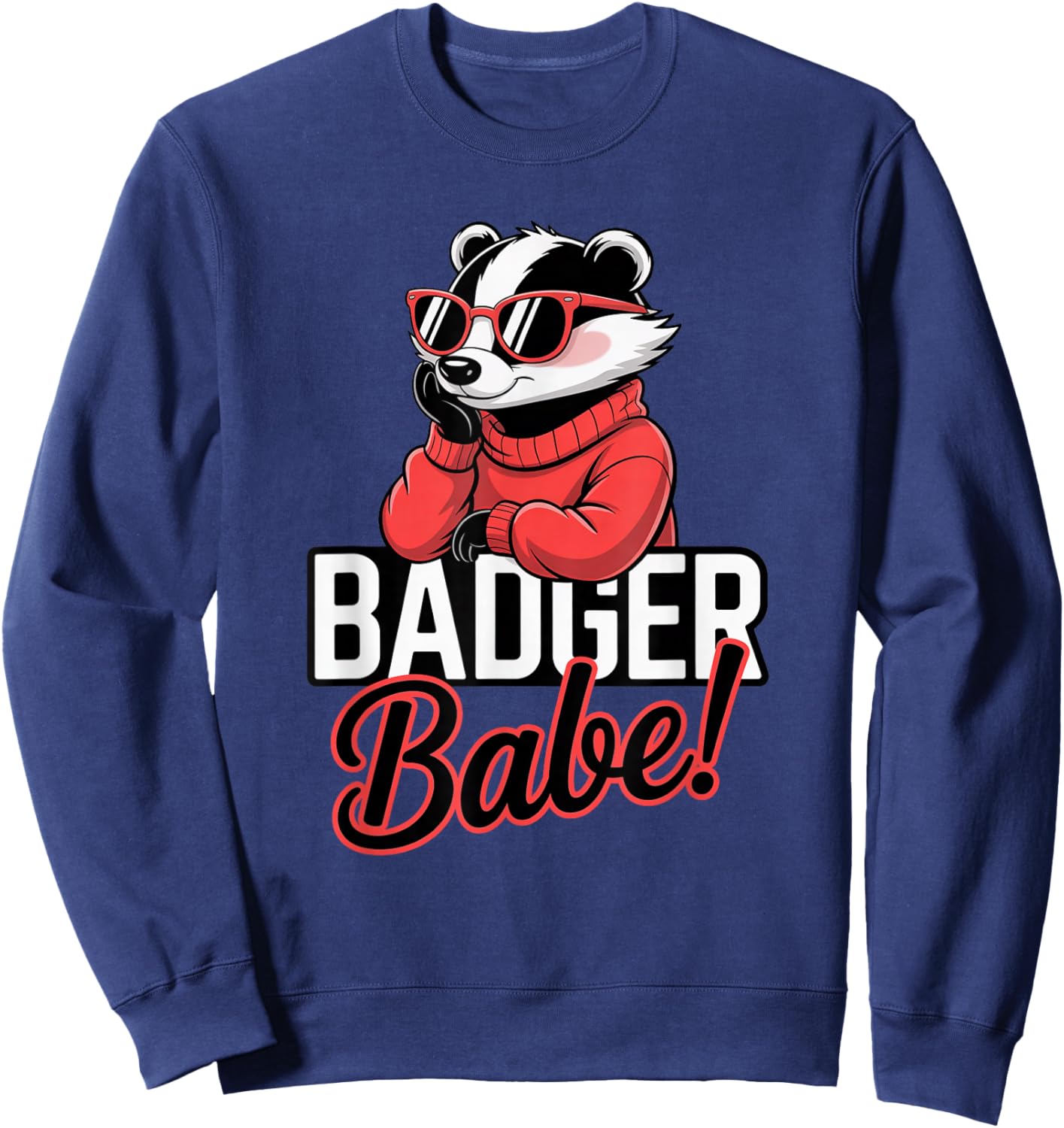 Badger Babe! Feminine Sunglasses, Fun Animal Graphic Sweatshirt - Sweatshirt | Navy
