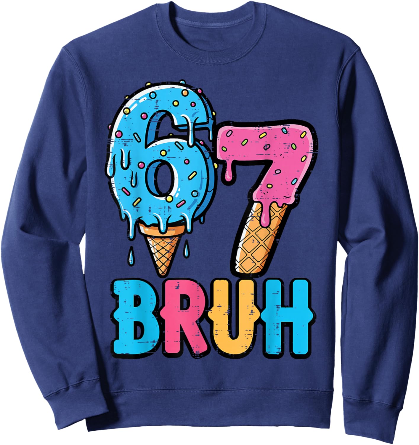 6 7 Bruh Meme Ice Cream Drip 67 Gen Alpha Kids Boys Youth Sweatshirt - Sweatshirt | Navy