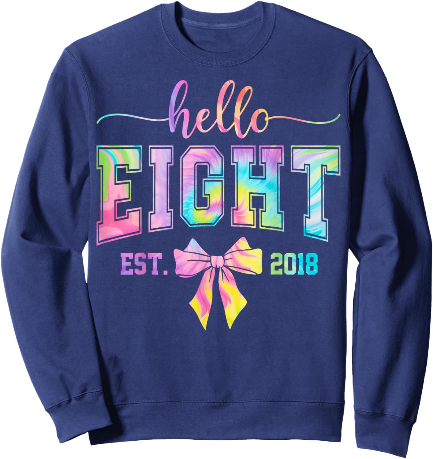 Hello Eight EST 2018 8th Birthday Coquette 8 Year Old Girl Sweatshirt - Sweatshirt | Navy