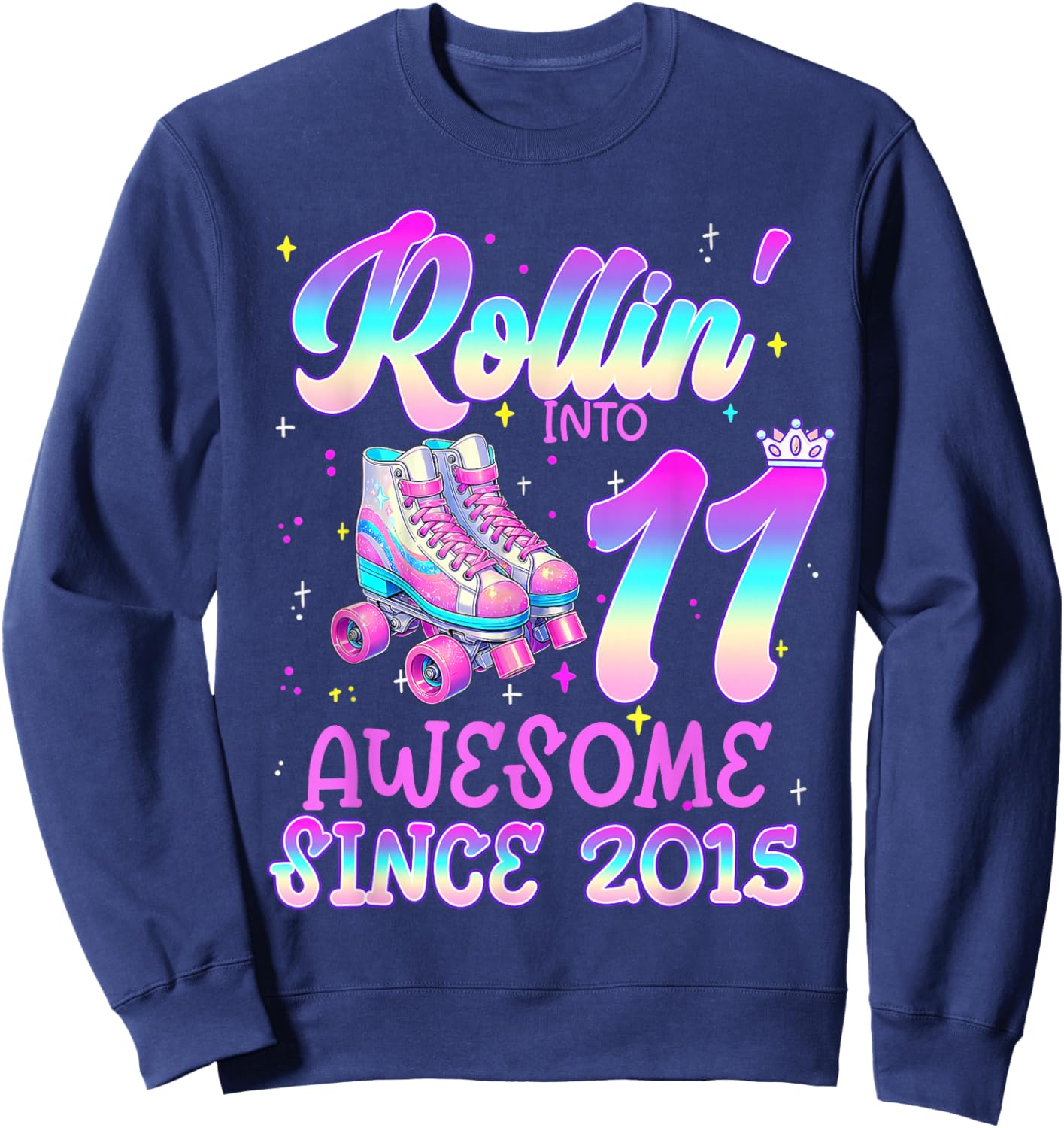 Rolling Into 11 Year Old 11th Birthday Girl Roller Skating Sweatshirt - Sweatshirt | Navy
