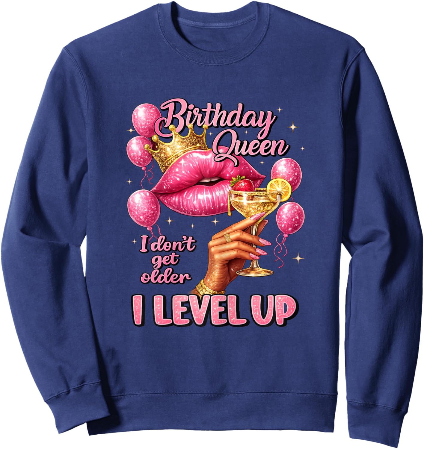 Birthday Queen I Don't Get Older I Level Up Birthday Party Sweatshirt - Sweatshirt | Navy