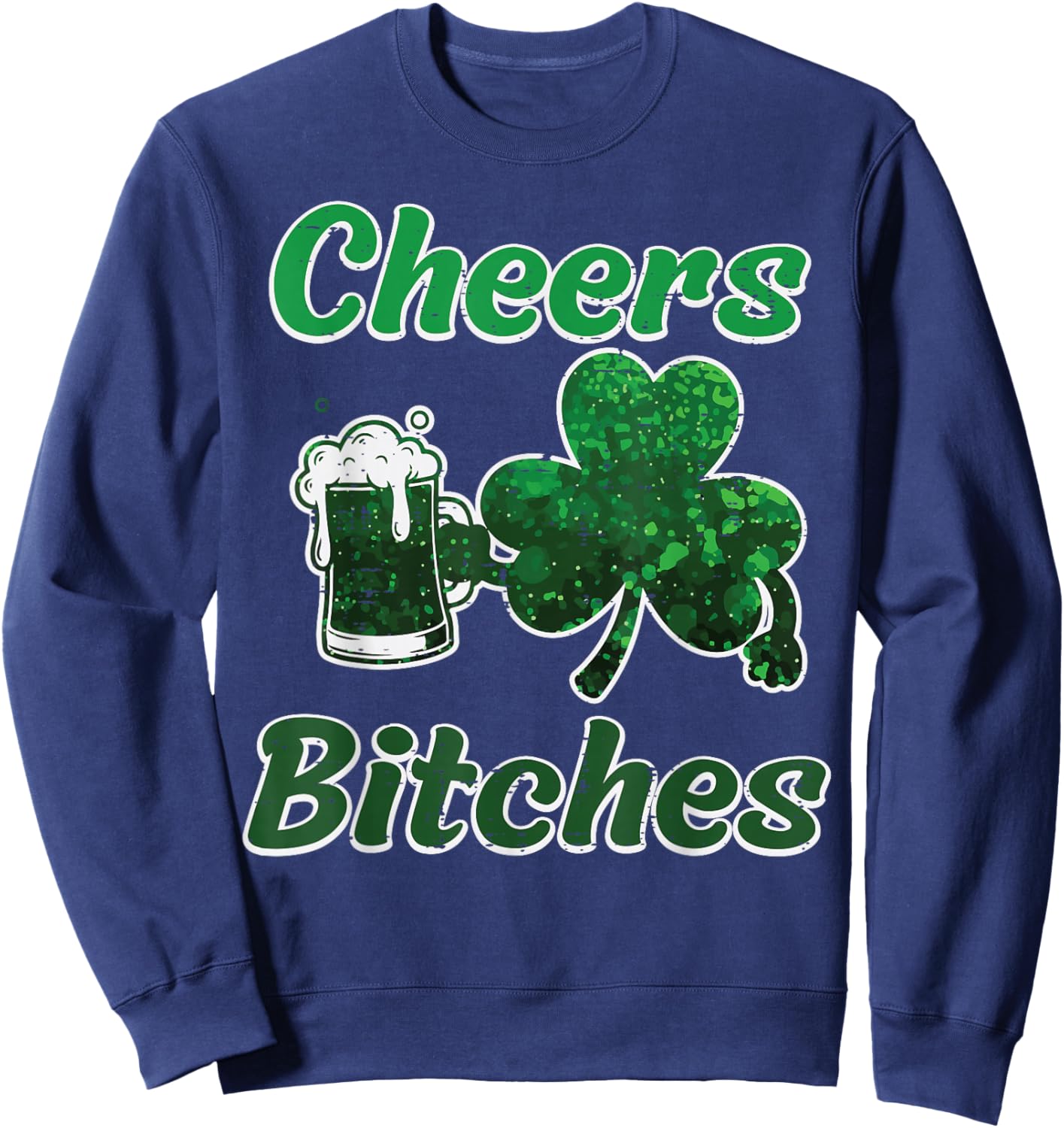 St Patricks Day Cheers Shamrock Funny Saint Pattys Women Men Sweatshirt - Sweatshirt | Navy