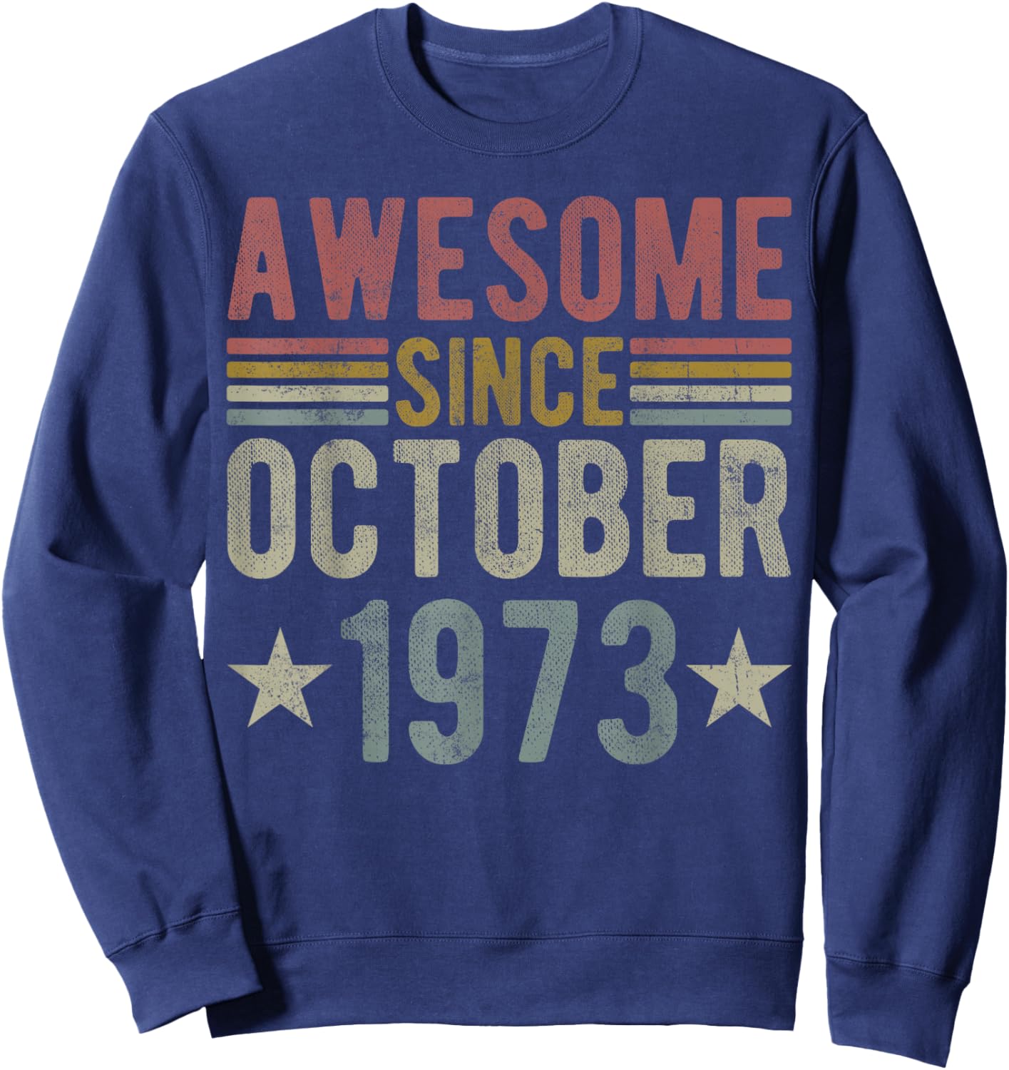 Awesome Since October 1973 52 Years Old 52nd Anniversary Sweatshirt - Sweatshirt | Navy