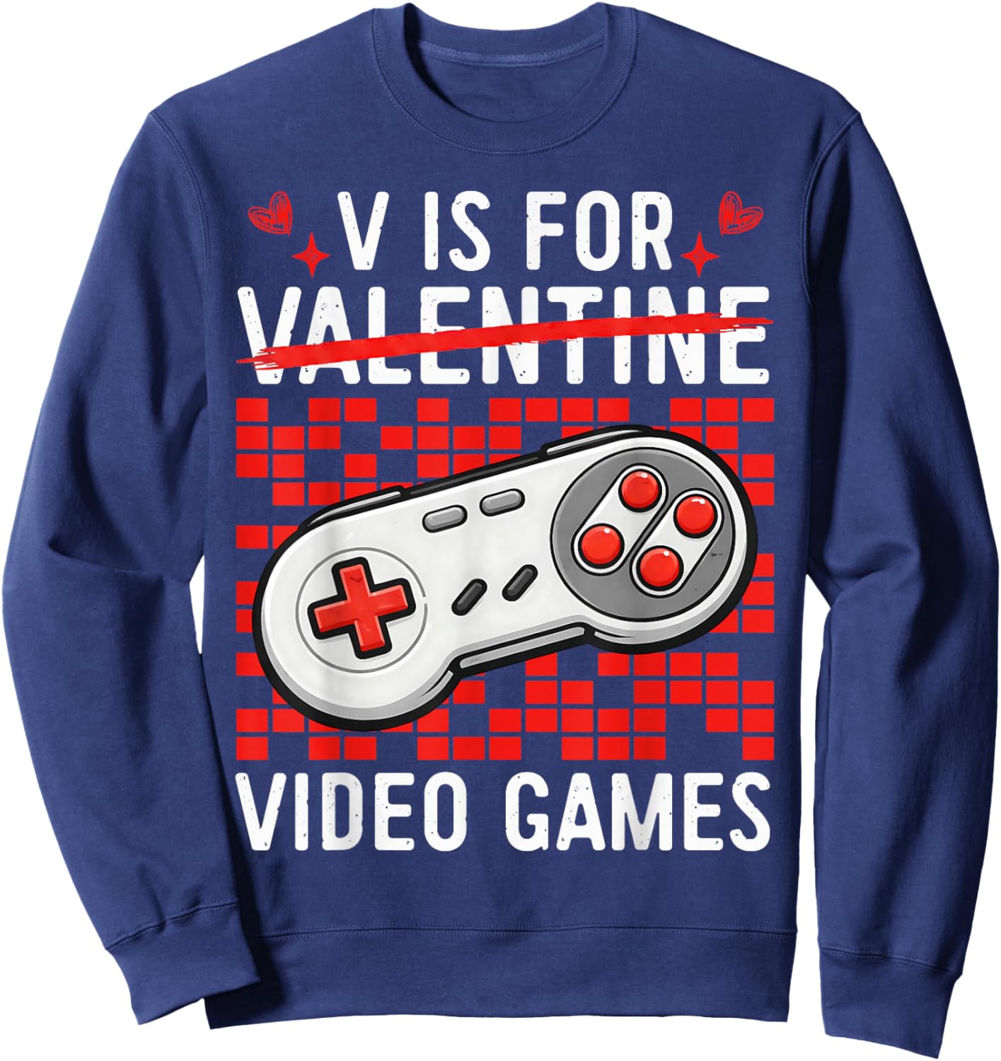V is for Video Games Funny Gamer Valentines Days Men Boys Sweatshirt - Sweatshirt | Navy