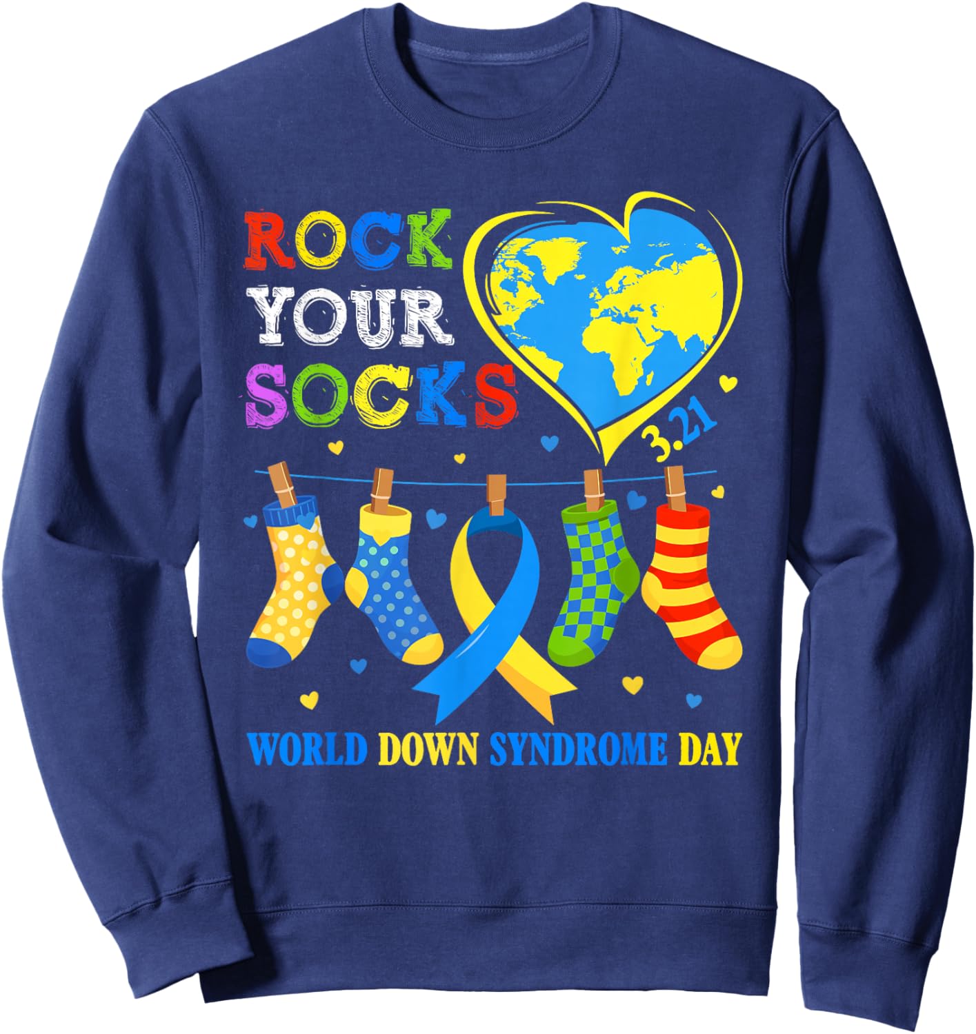World Down Syndrome Day 3.21 Awareness Rock Your Socks Sweatshirt - Sweatshirt | Navy