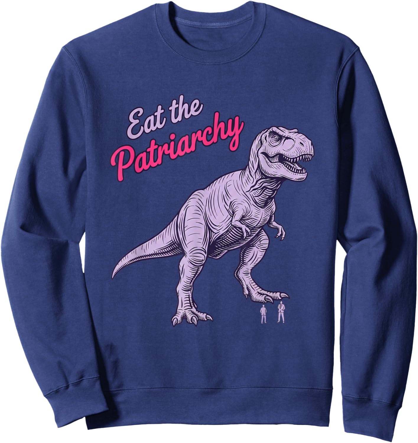Mythical & Prehistoric Eat The Patriarchy Funny Feminist T-R Sweatshirt - Sweatshirt | Navy