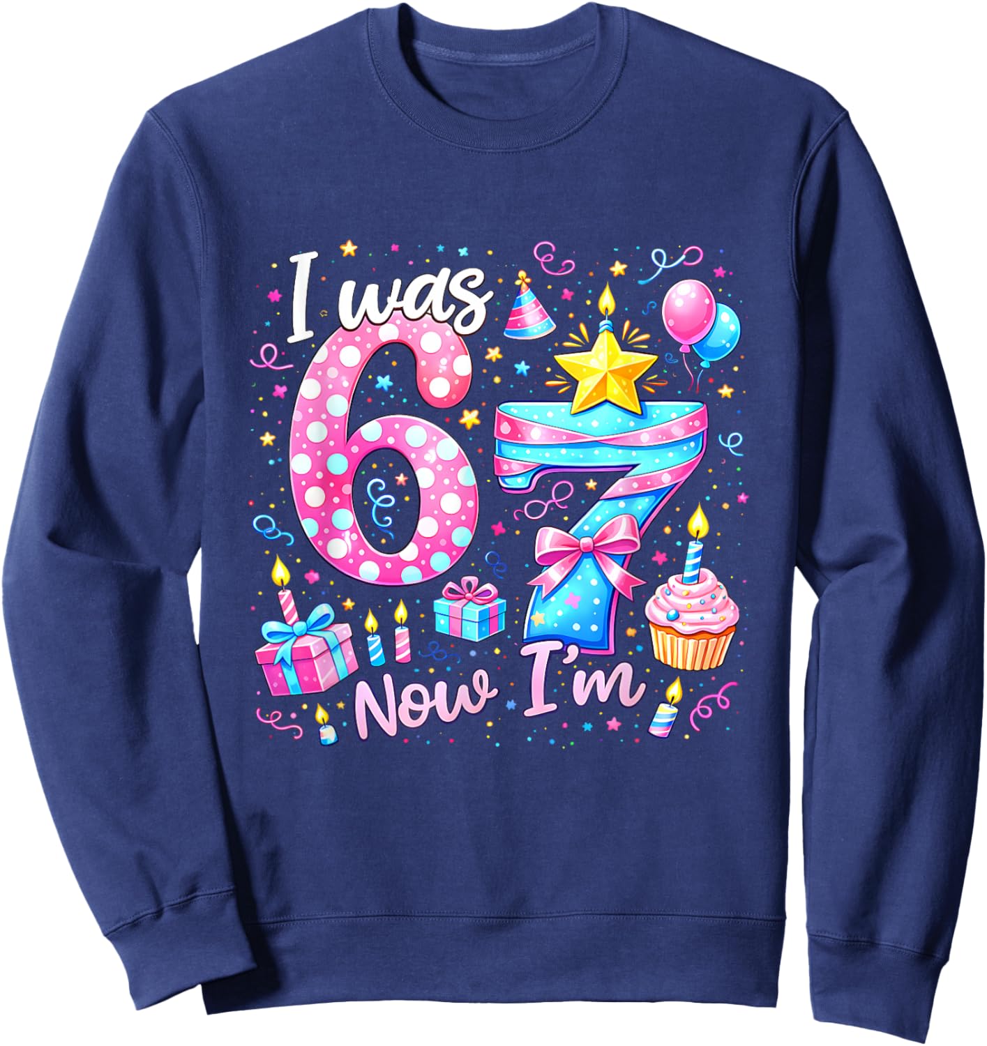 7th Birthday Girl Kids Shirt I was 6 Now I'm 7 Year Old Sweatshirt - Sweatshirt | Navy