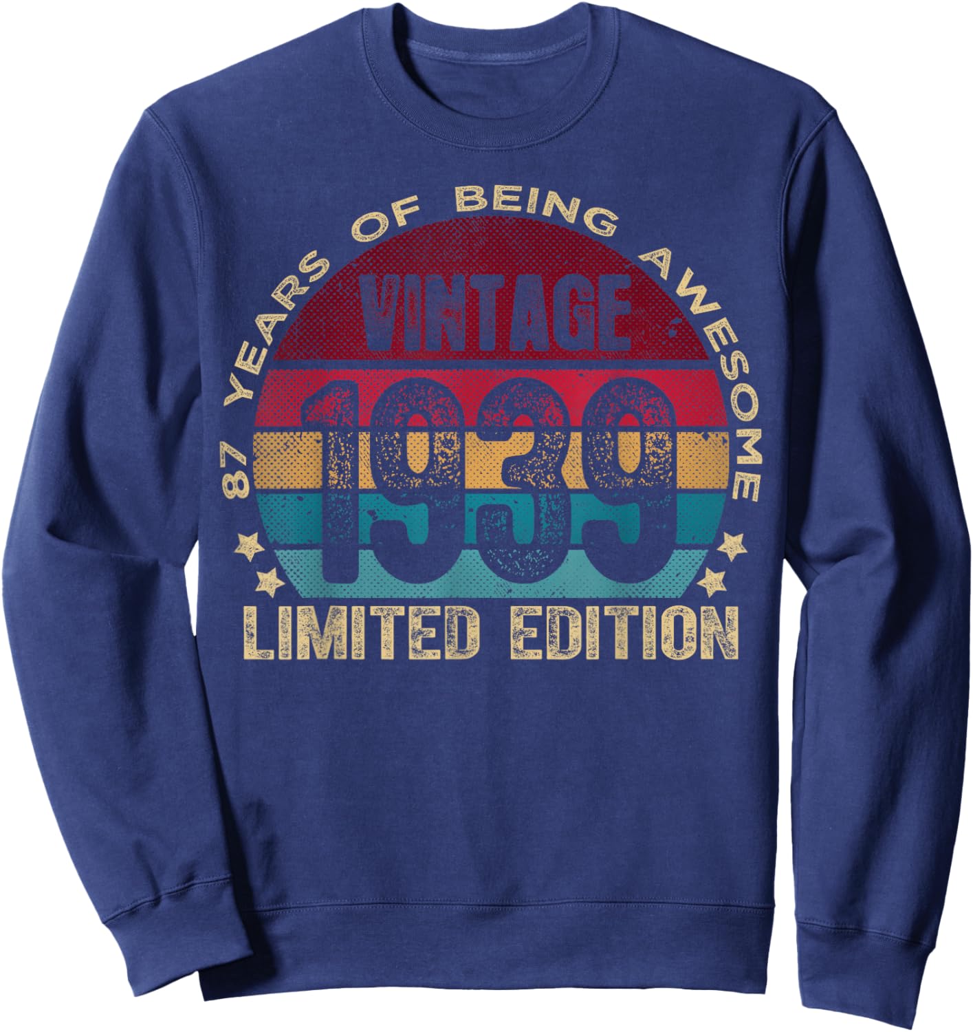 87 Year Old Gifts Vintage 1939 Limited Edition 87th Birthday Sweatshirt - Sweatshirt | Navy