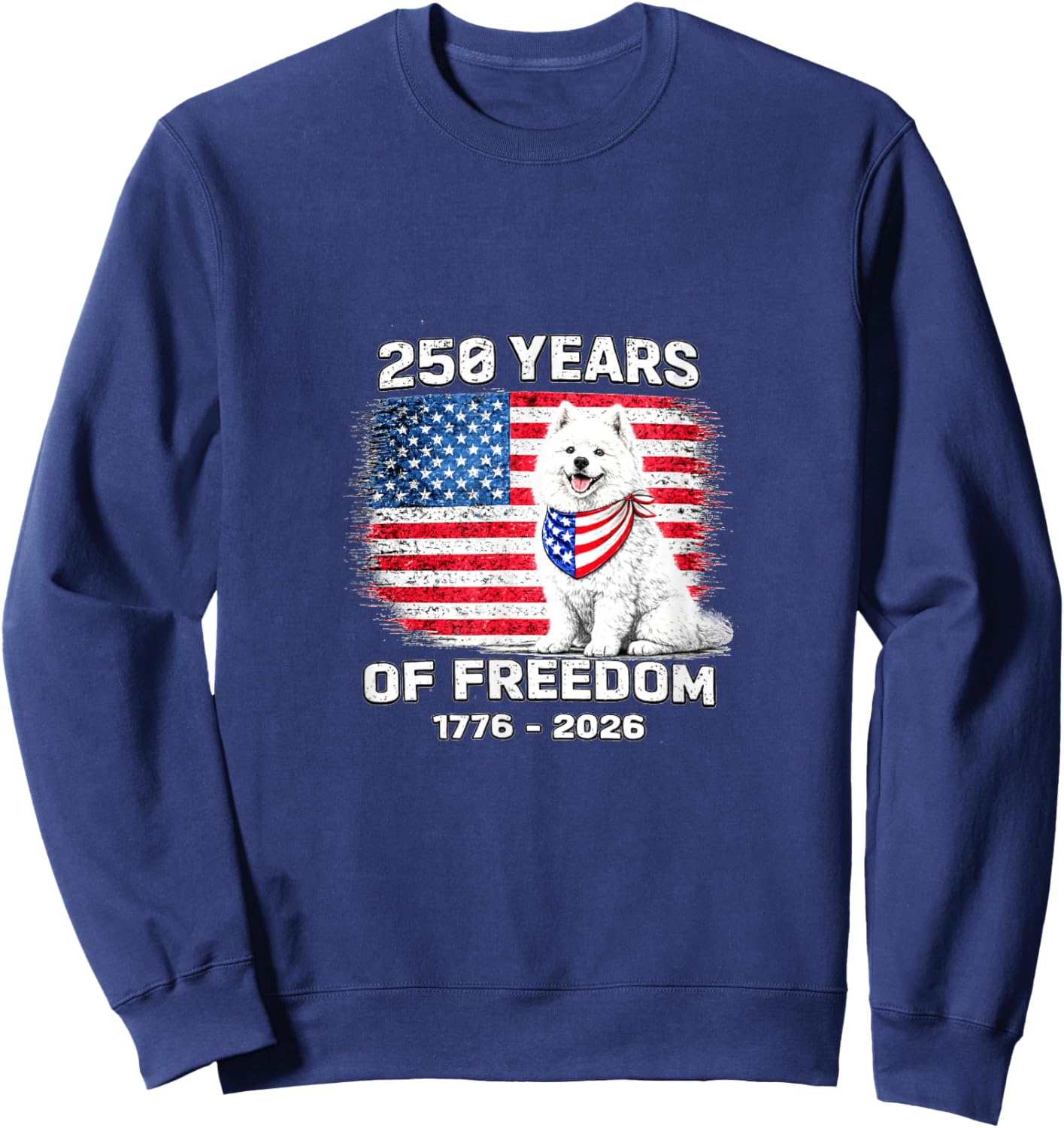 250 Years America Anniversary Samoyed 250th Anniversary Sweatshirt - Sweatshirt | Navy