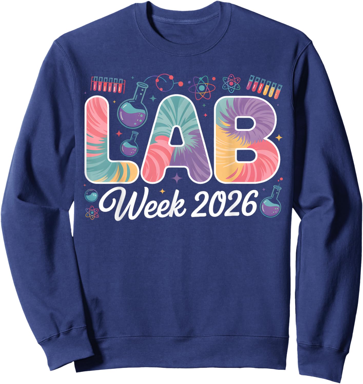 Lab Week 2026 Colorful Science Laboratory for Lab Techs Sweatshirt - Sweatshirt | Navy
