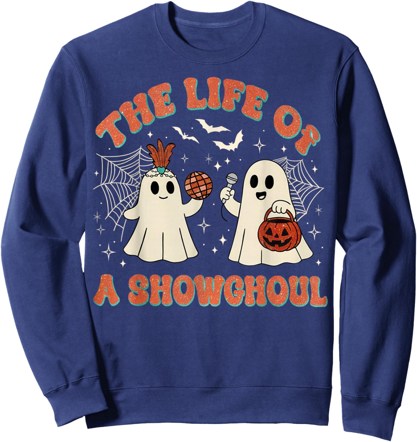 The Life of a Showghoul Funny Halloween Ghost Girl Sweatshirt - Sweatshirt | Navy