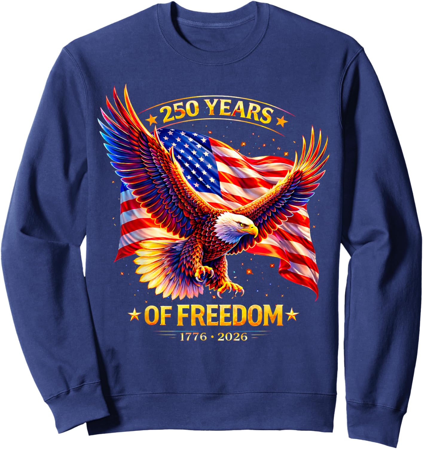 Patriotic Eagle and Flag 250 Years 1776-2026 4th of July Sweatshirt - Sweatshirt | Navy