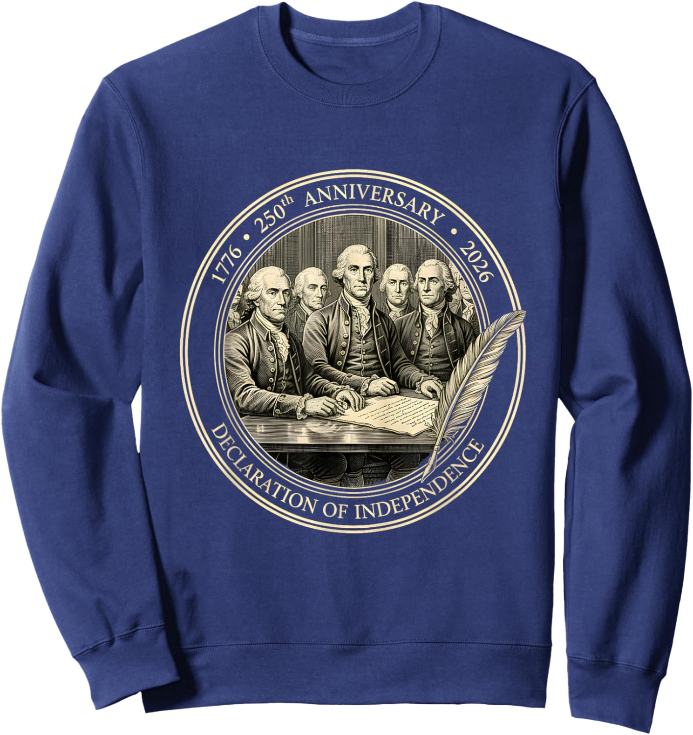 250 Years 1776-2026 250th Birthday Declaration Independence Sweatshirt - Sweatshirt | Navy