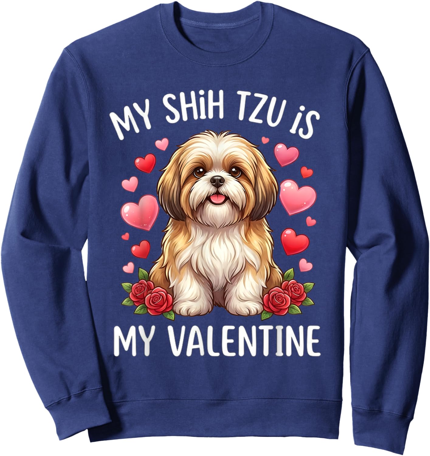 Shih tzu Dog is My Valentine Lover Hearts Valentines Day Sweatshirt - Sweatshirt | Navy