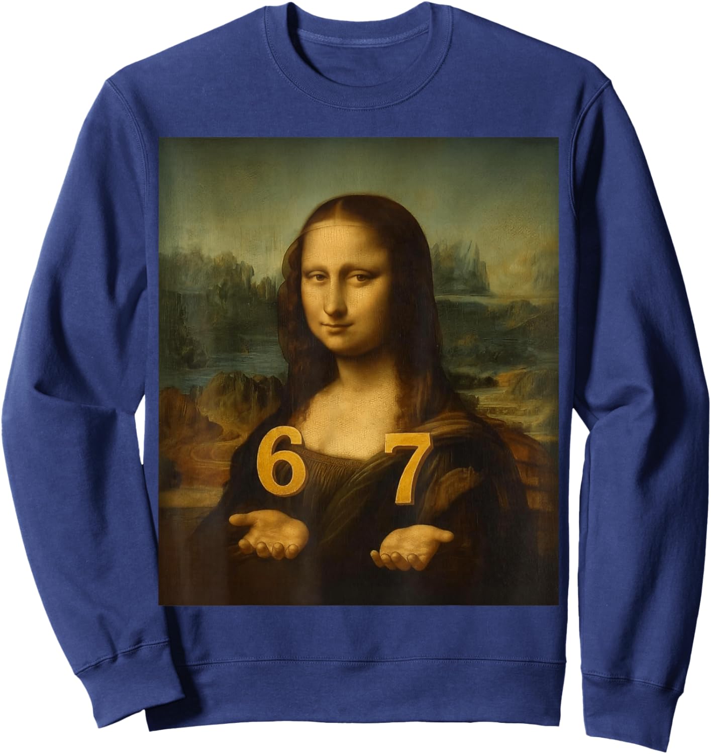 6 7 Six Seven Meme 67 Funny Mona Lisa Gen Z Alpha Slang Sweatshirt - Sweatshirt | Navy