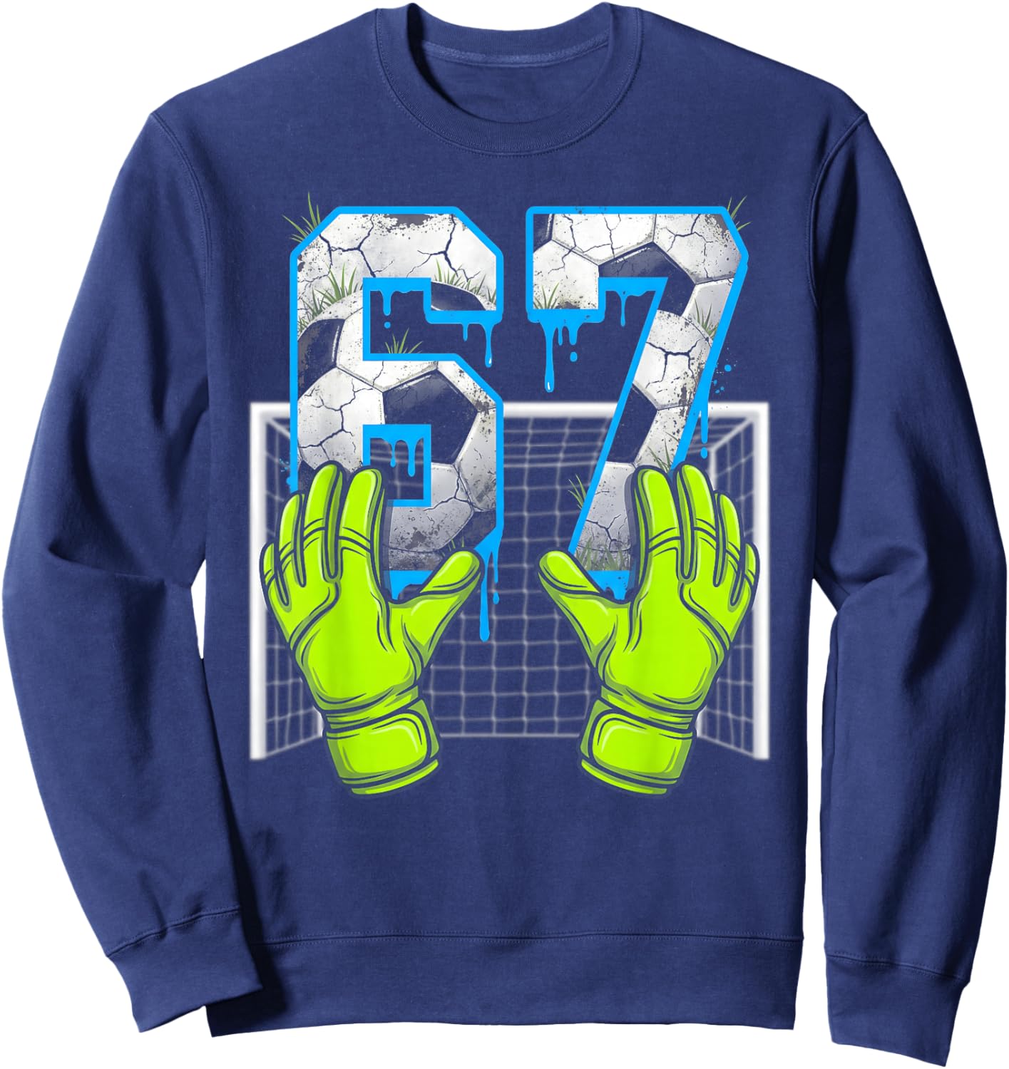 Soccer Drip 67 Six Seven Funny Gen Alpha Meme Design Sweatshirt - Sweatshirt | Navy