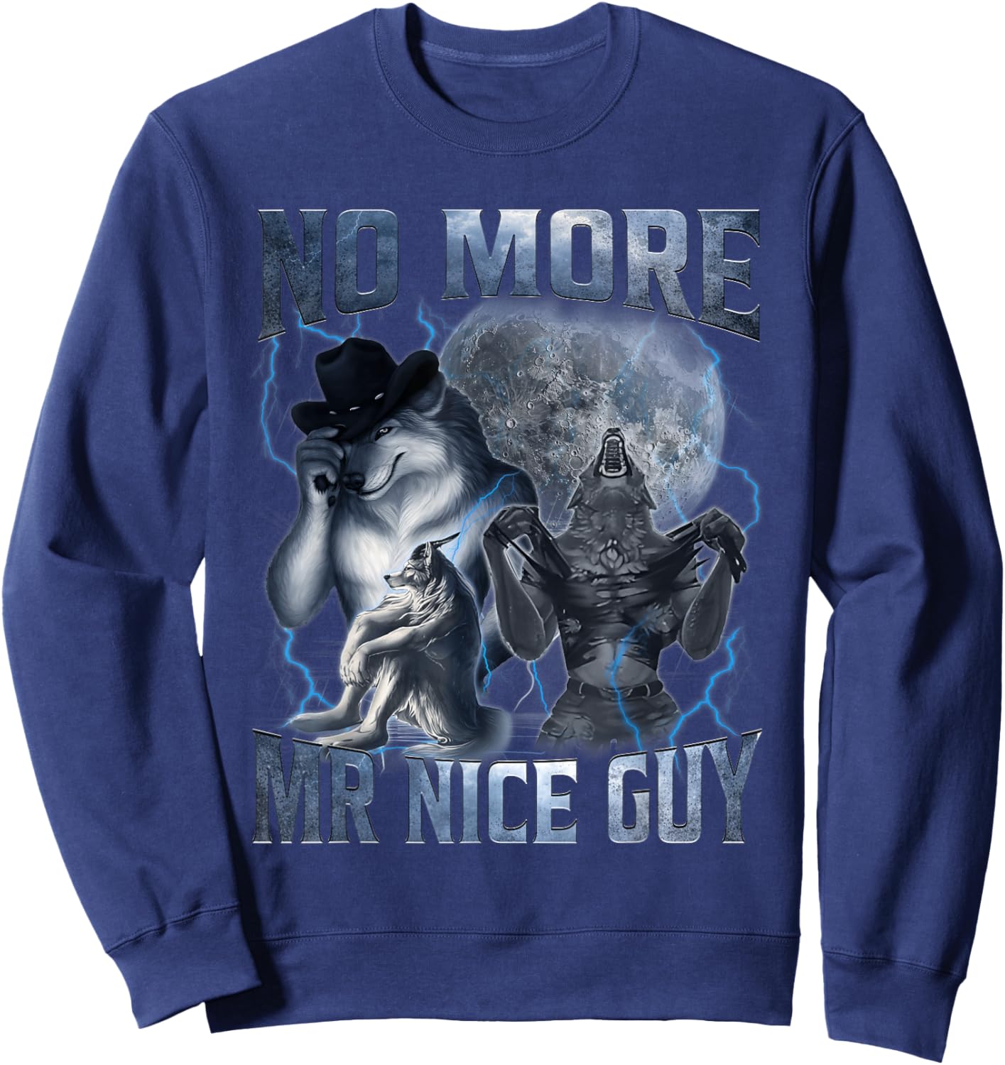 No More Mr Nice Guy Funny Alpha Wolf Meme Unhinged Brainrot Sweatshirt - Sweatshirt | Navy