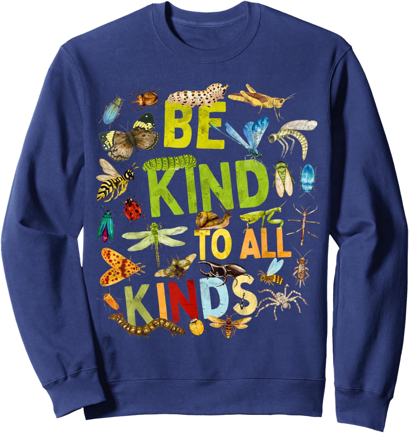 Be Kind to All Kinds Bugs Entomology Insect Collector Sweatshirt - Sweatshirt | Navy