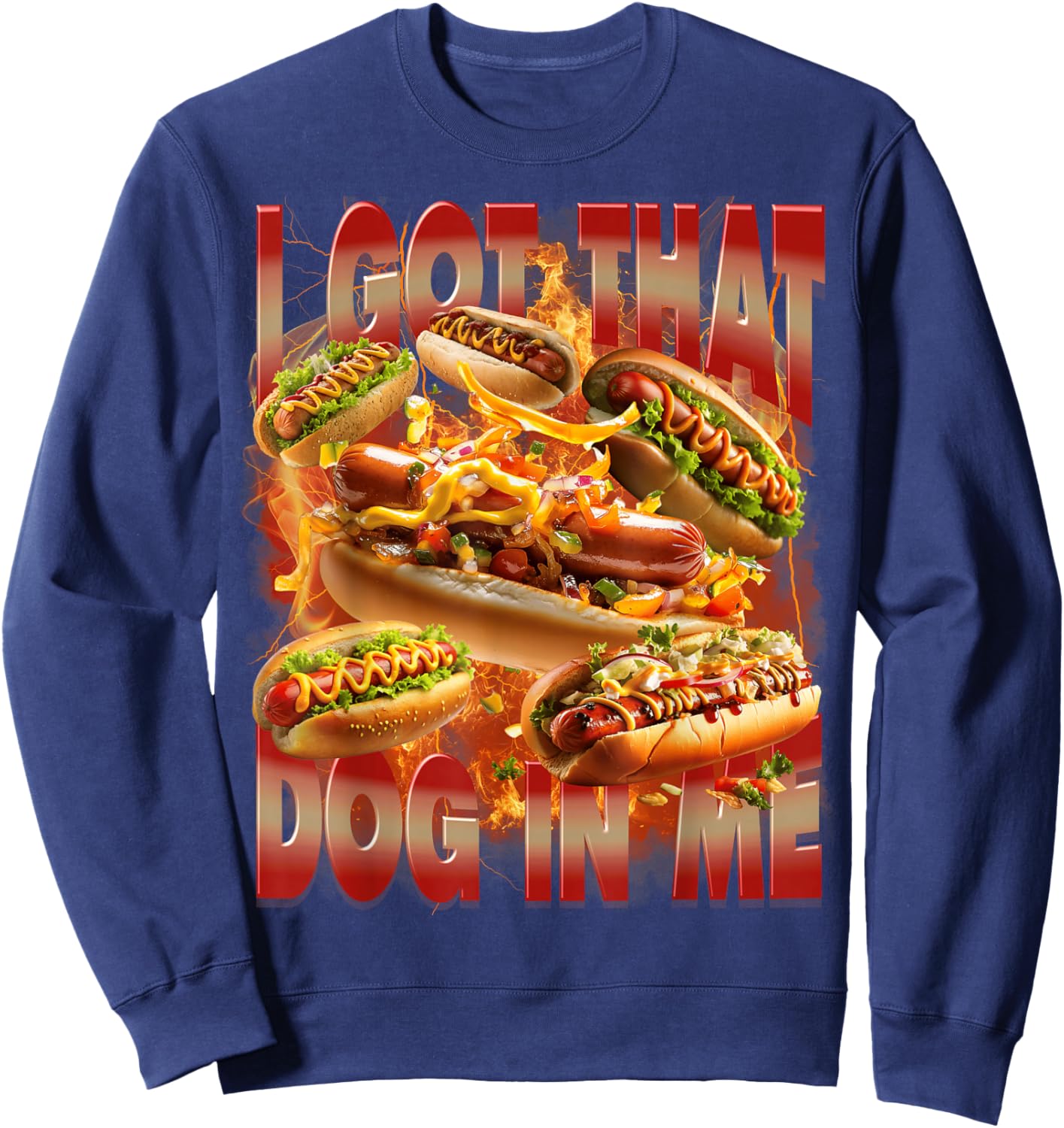 I Got That Dog in Me Funny Hotdog Memes Bootleg Men Women Sweatshirt - Sweatshirt | Navy