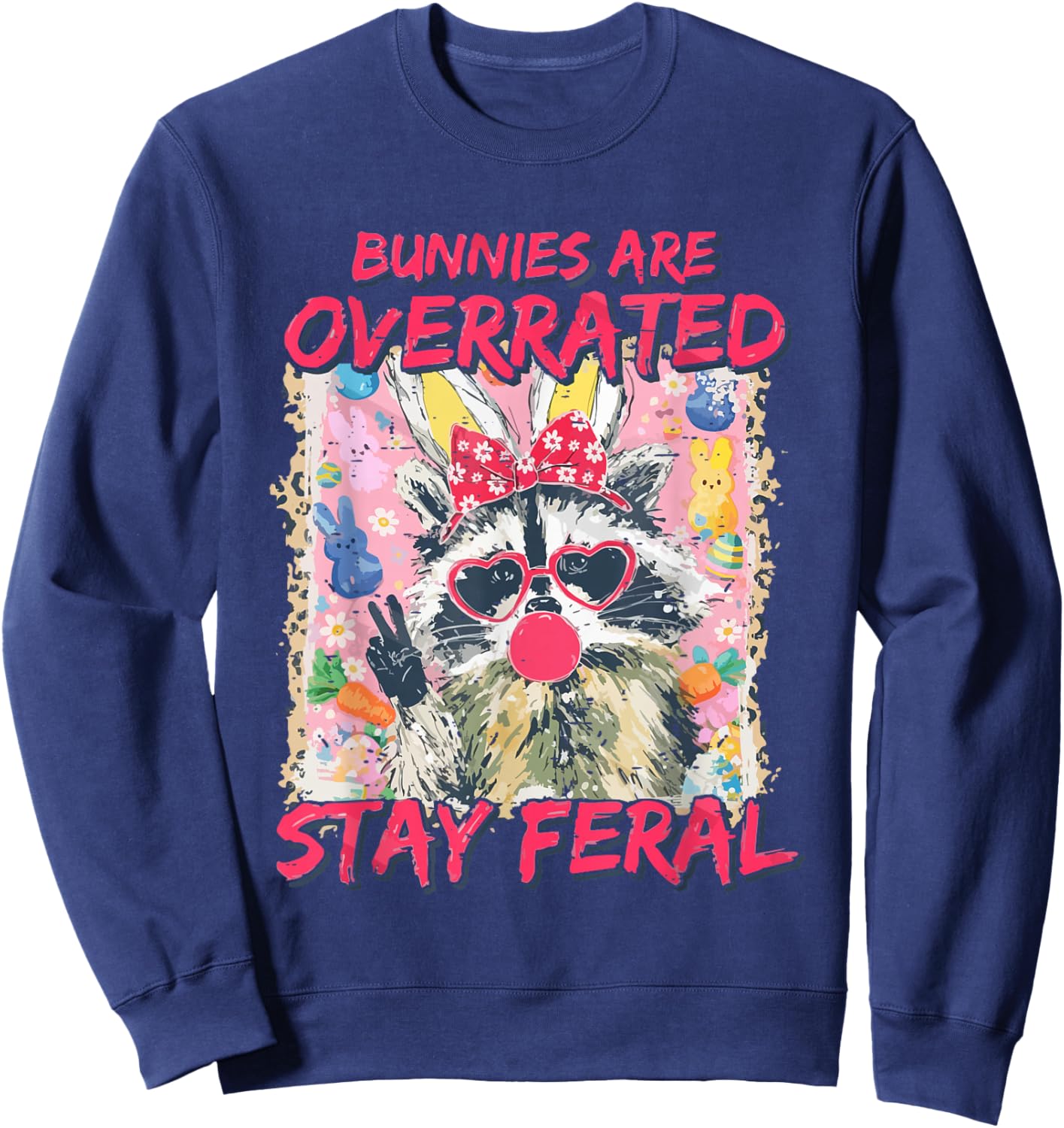 Retro Bunnies are Overrated Stay Feral Raccoon Bunny Easter Sweatshirt - Sweatshirt | Navy