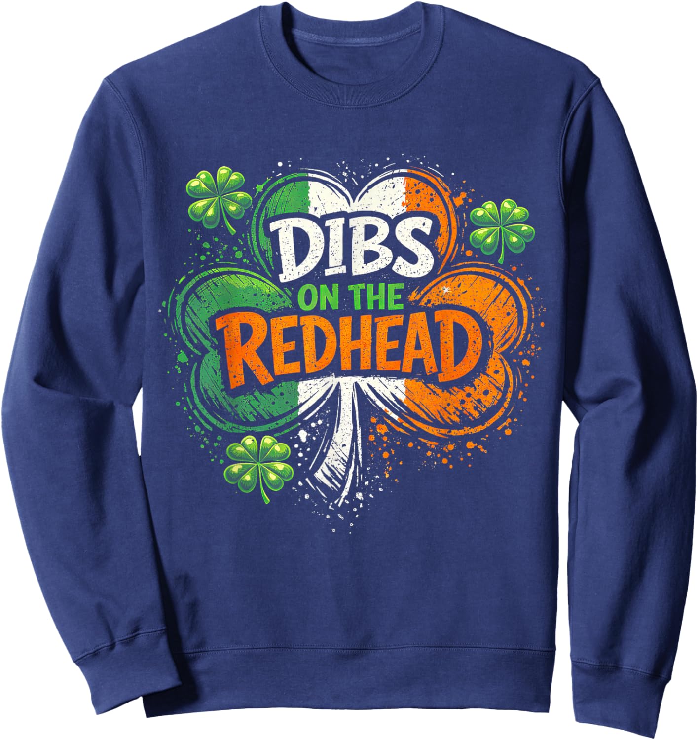 Dibs On The Redhead St Patricks Day Men Women Irish Shamrock Sweatshirt - Sweatshirt | Navy