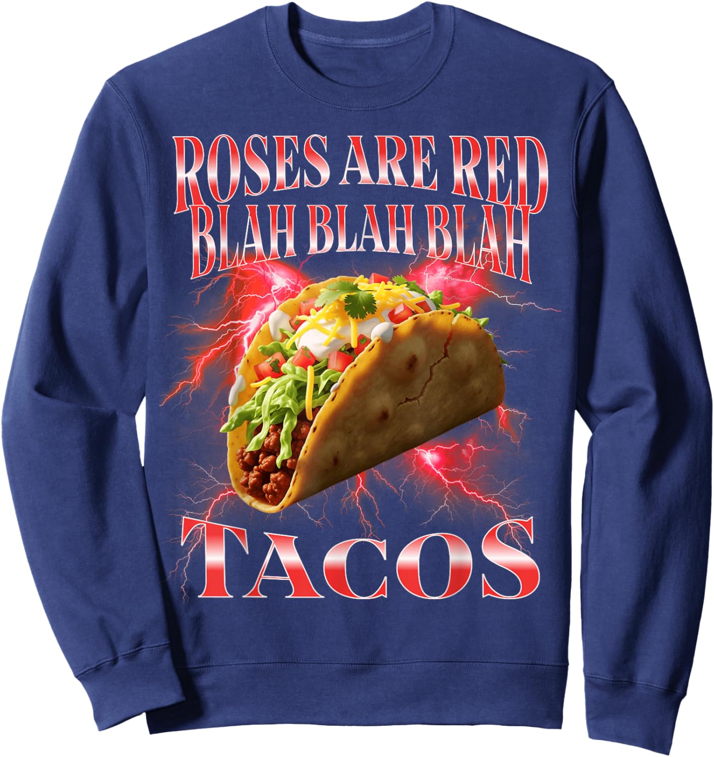 Funny Tacos Roses are Red Valentines Day Sarcastic Bootleg Sweatshirt - Sweatshirt | Navy