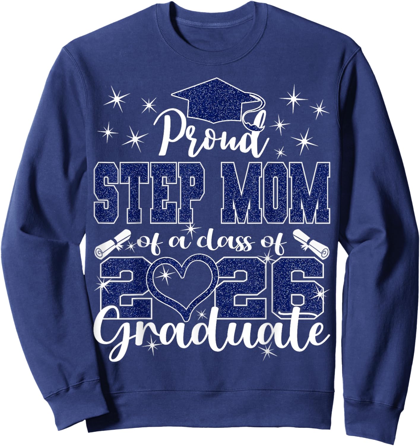 Super Proud Step Mom of 2026 Graduate Graduation Family Sweatshirt - Sweatshirt | Navy