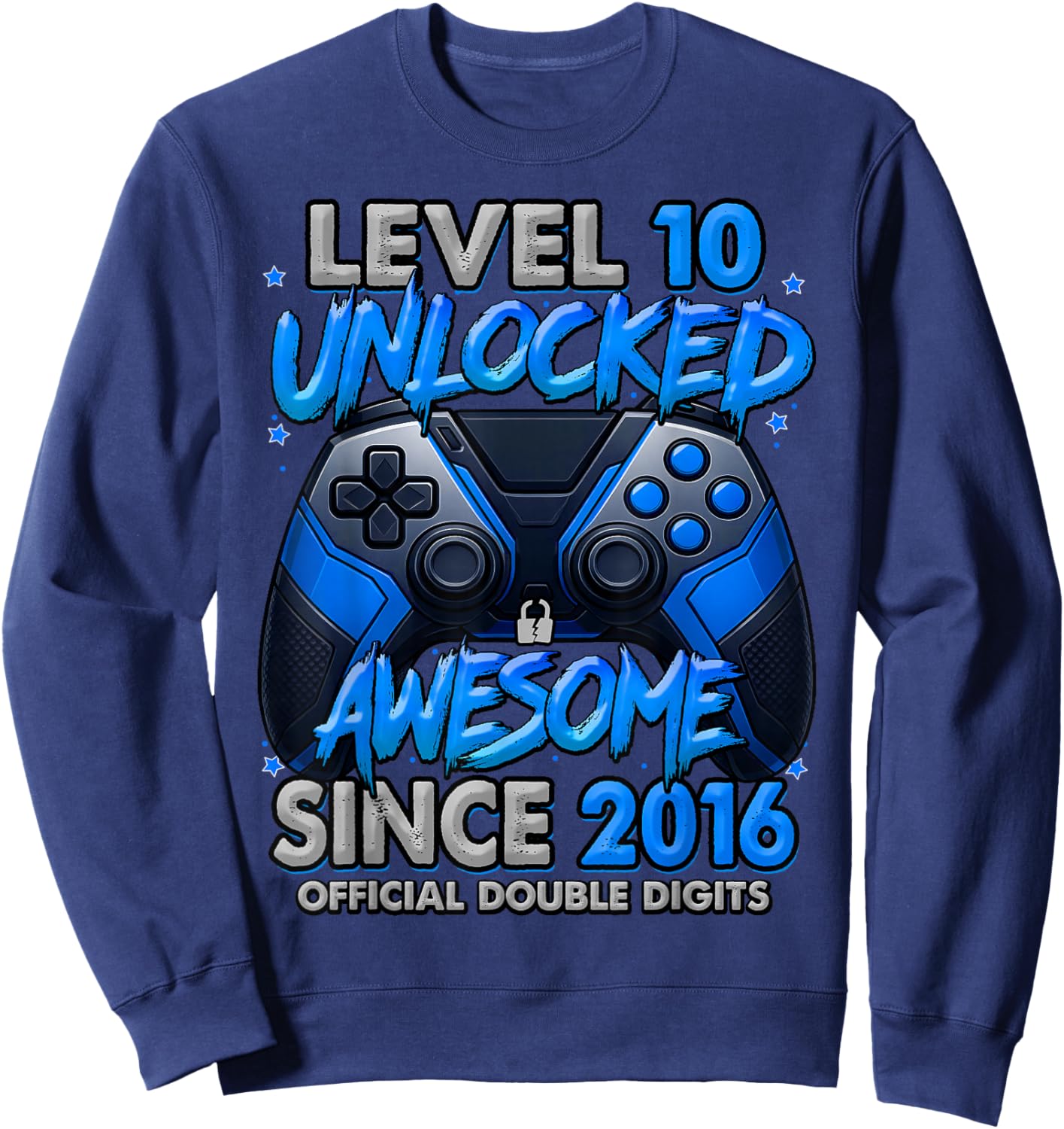 Level 10 Unlocked Awesome Since 2016 10th Birthday Gaming Sweatshirt - Sweatshirt | Navy