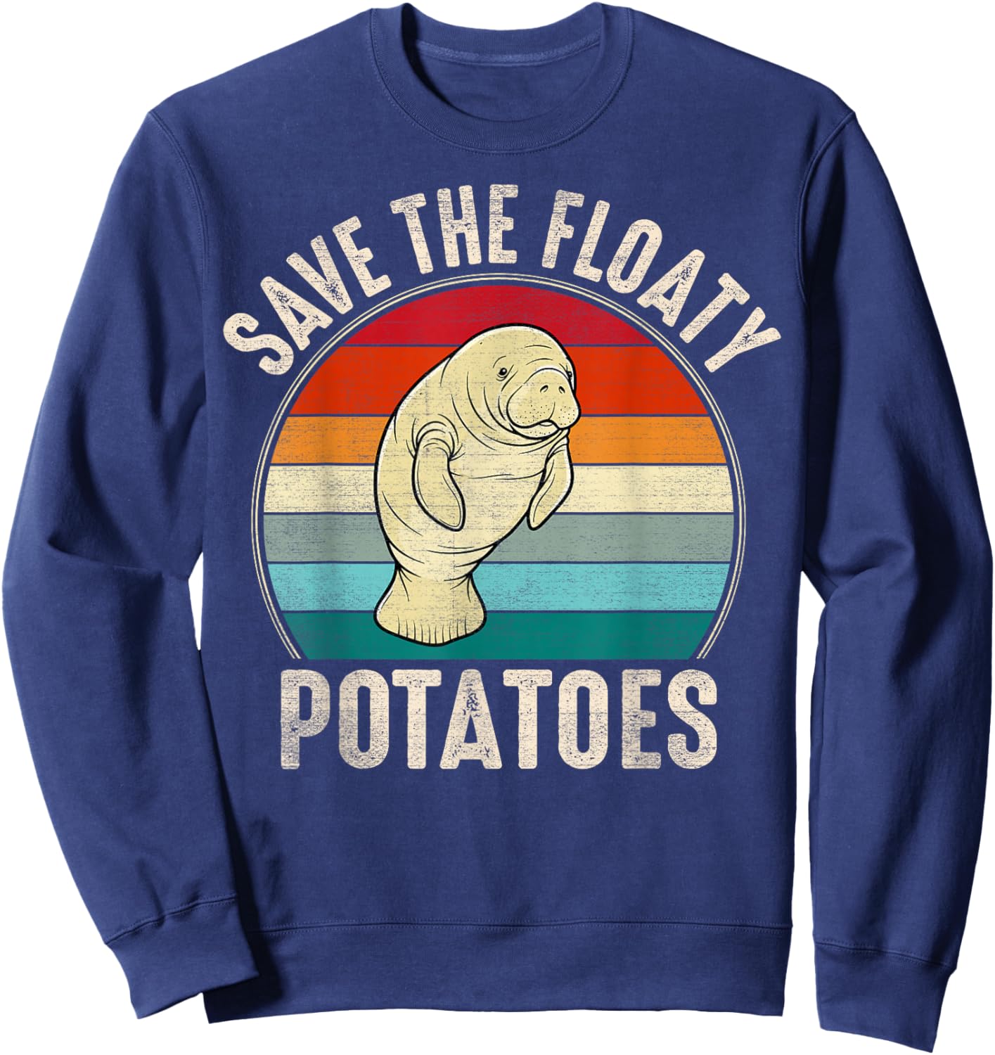 Funny Manatee Sea-Cow Pun Save The Floaty Potatoes Sweatshirt - Sweatshirt | Navy