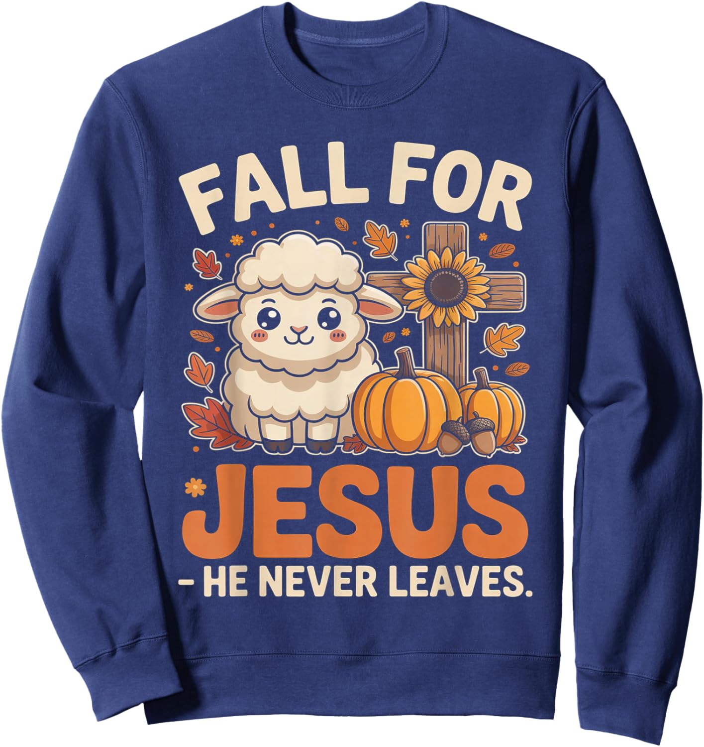 Fall for Jesus He Never Leaves Sheep Christian Autumn Cross Sweatshirt - Sweatshirt | Navy