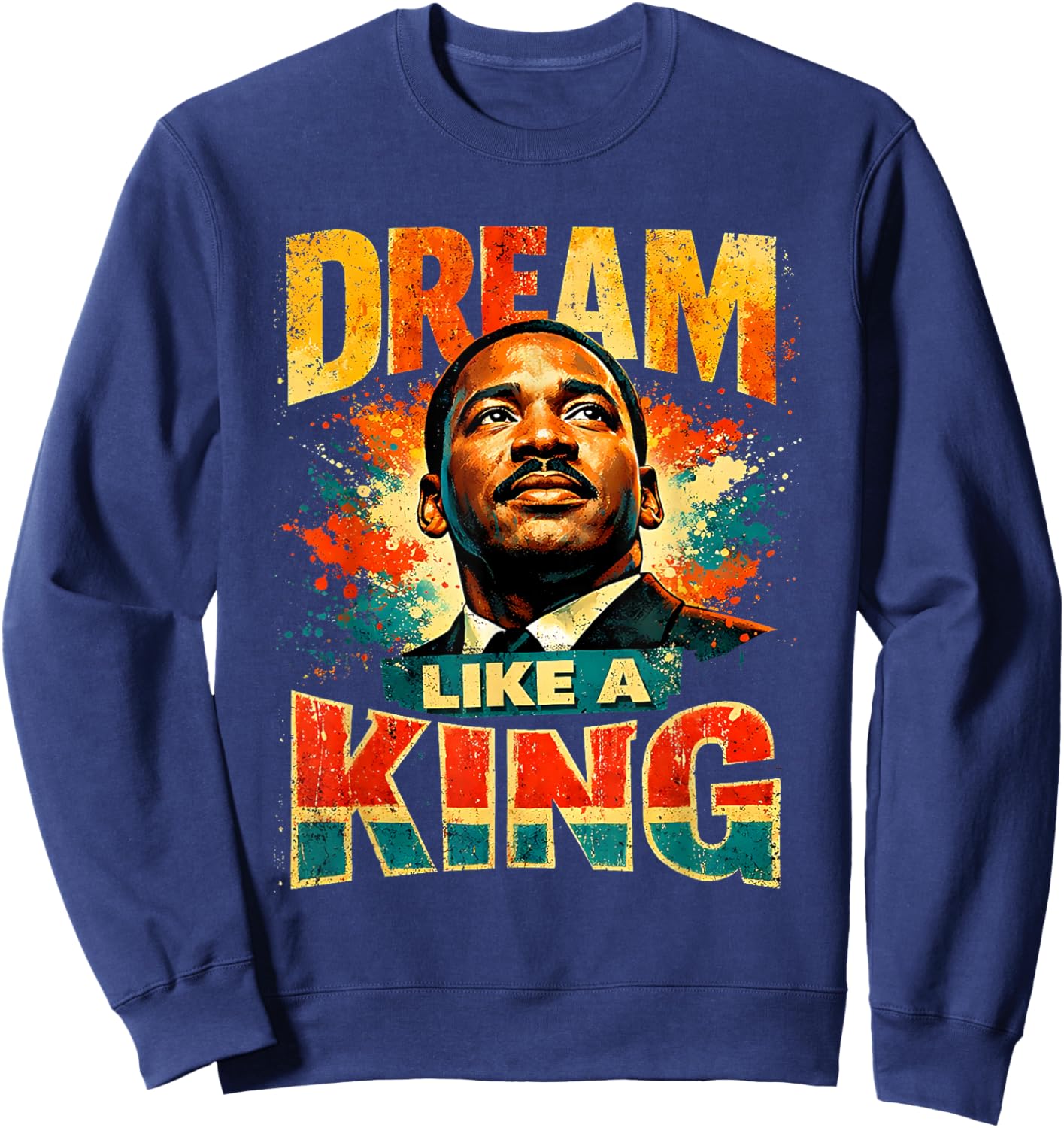 Dream Like A King Black History Month African Heritage Sweatshirt - Sweatshirt | Navy