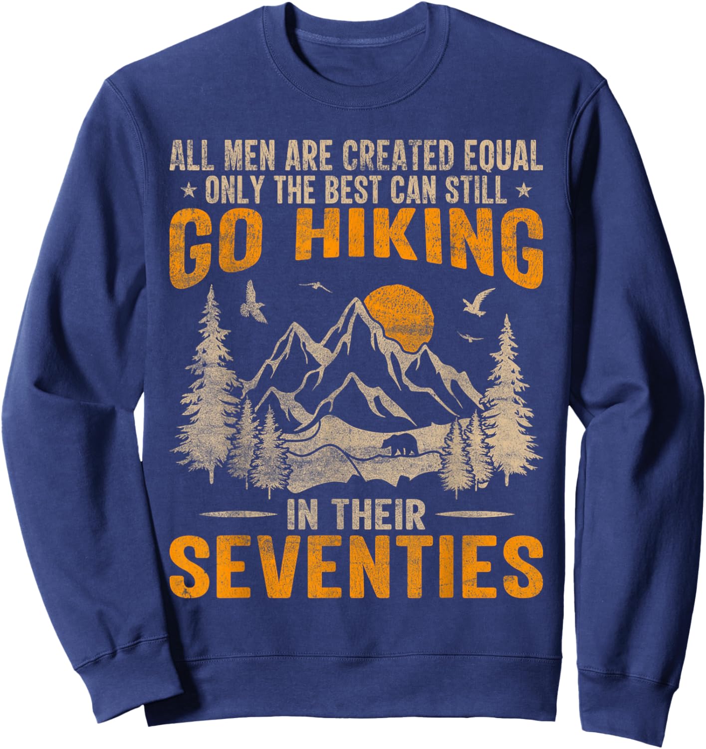 Funny Hiking Sayings in Their Seventies Hiker Sweatshirt - Sweatshirt | Navy