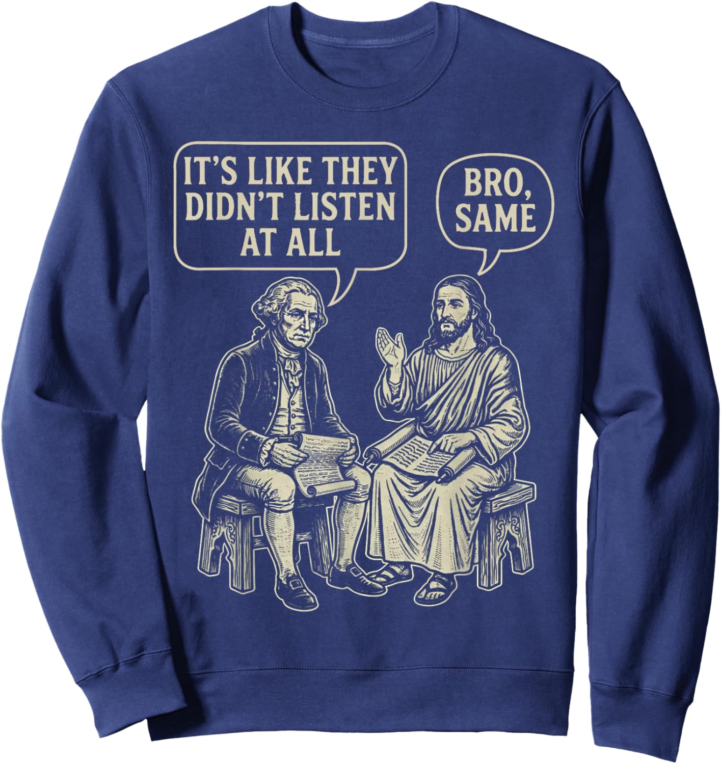 It's Like They Didn't Listen at All Funny Jesus Meme Sweatshirt - Sweatshirt | Navy