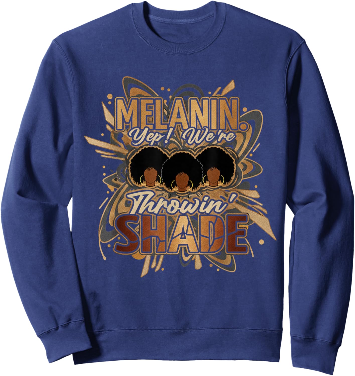 Melanin We're Throwin' Shade Black History Month Women Girls Sweatshirt - Sweatshirt | Navy