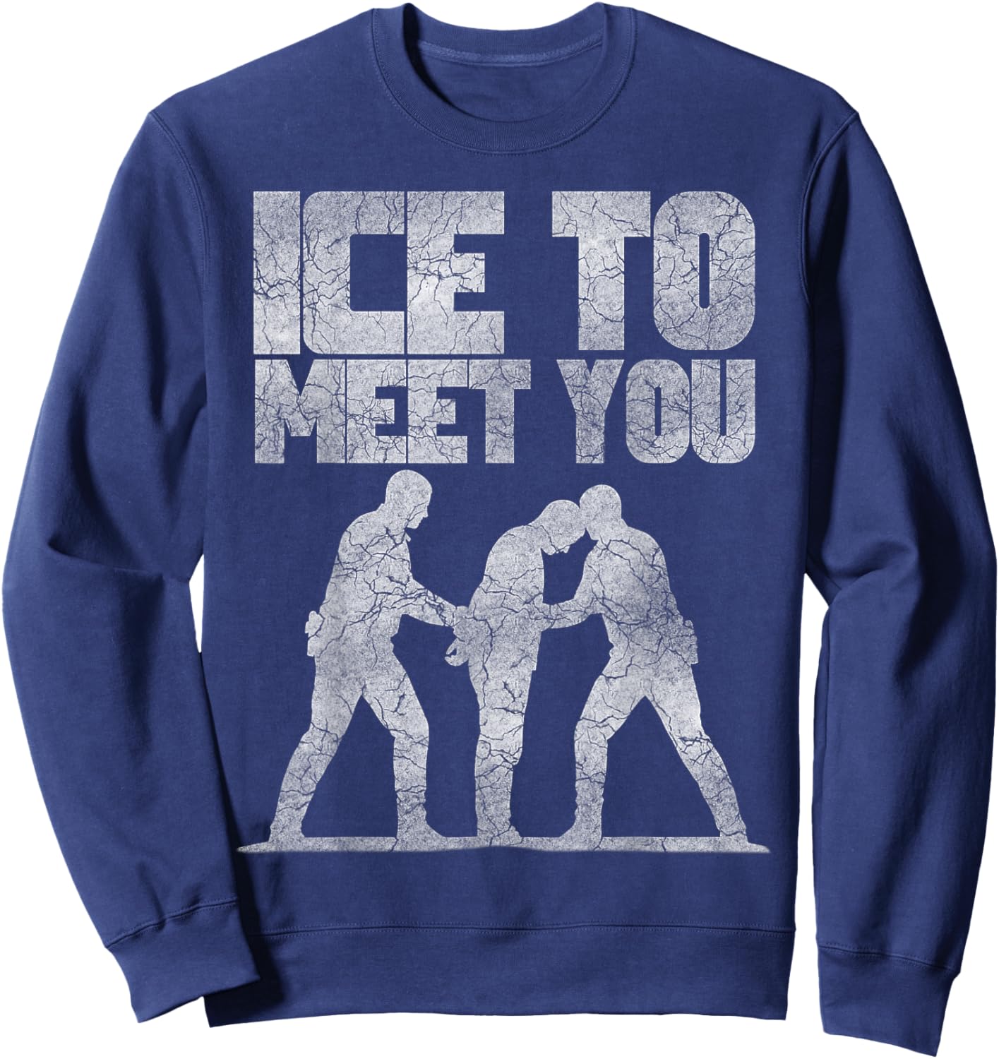 ICE to Meet You - Pro ICE Humor - Sarcastic Republican Gift Sweatshirt - Sweatshirt | Navy