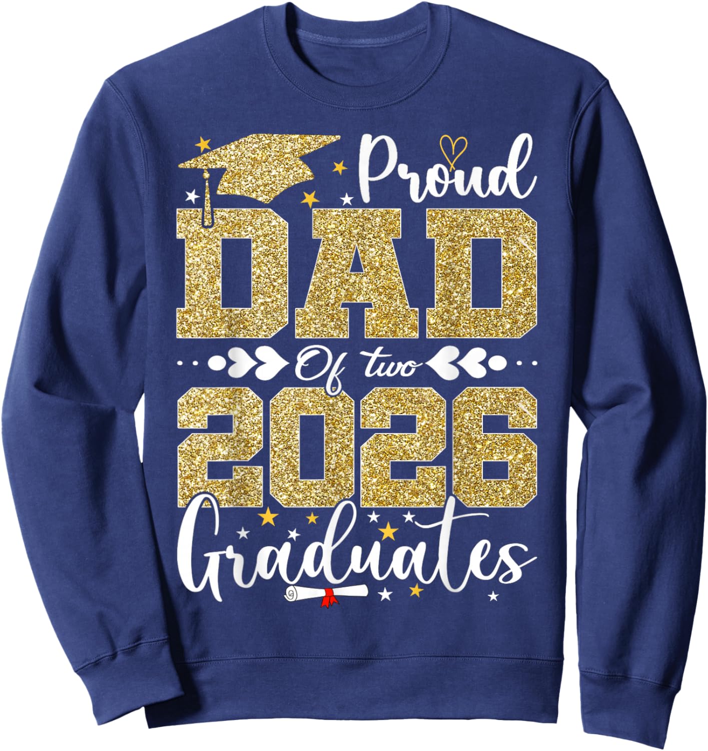 Proud Dad of Two 2026 Graduates Senior Dad of Graduate Sweatshirt - Sweatshirt | Navy