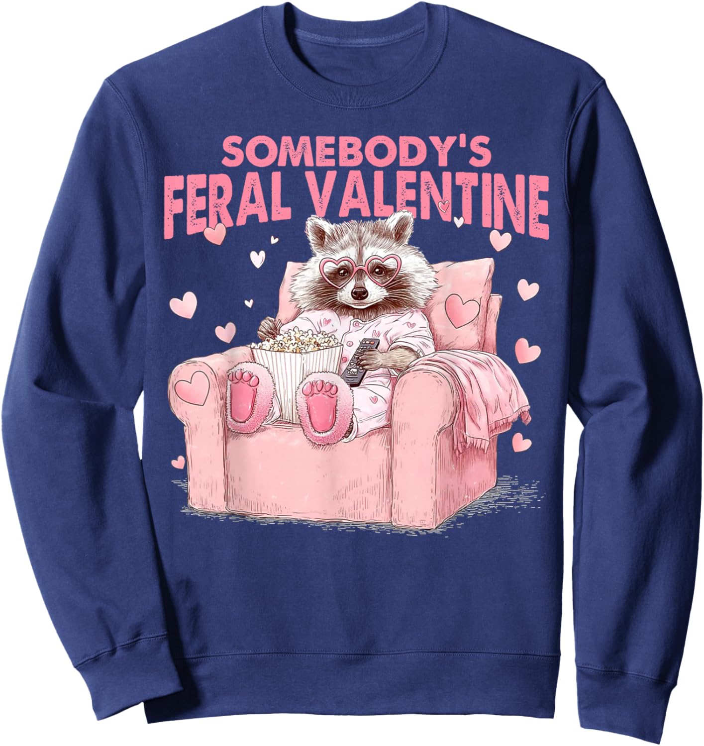 Somebody's Feral Valentines Funny Valentine Humor Women Men Sweatshirt - Sweatshirt | Navy