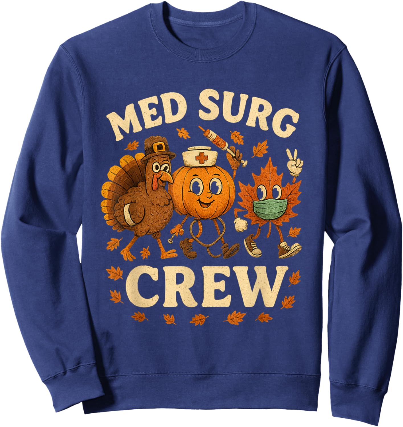 Med Surg Crew Thanksgiving Pumpkin Retro Medical Surgical Sweatshirt - Sweatshirt | Navy