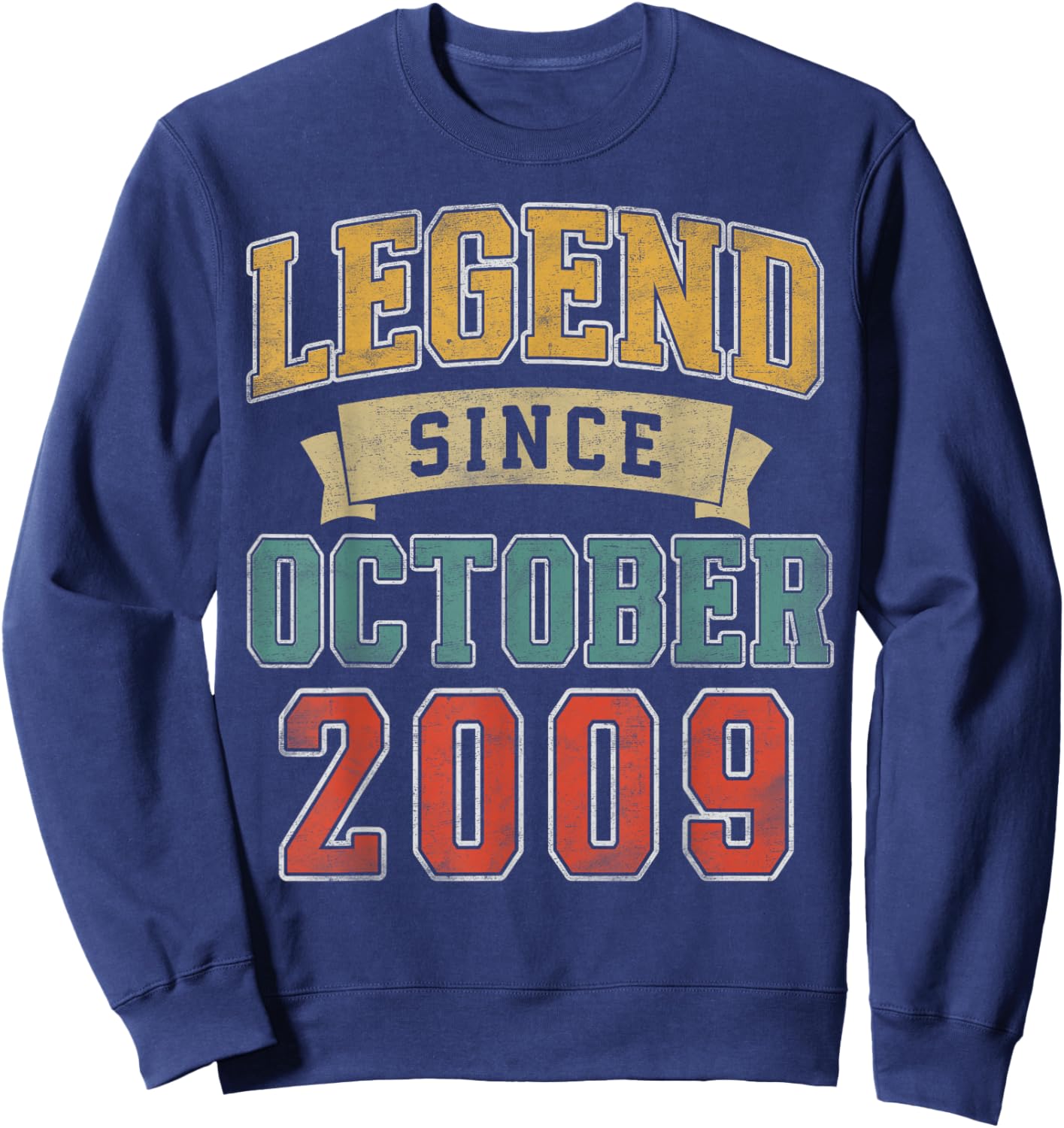 Legend October 2009 16th Birthday Boy Girl 16 Year Old Sweatshirt - Sweatshirt | Navy