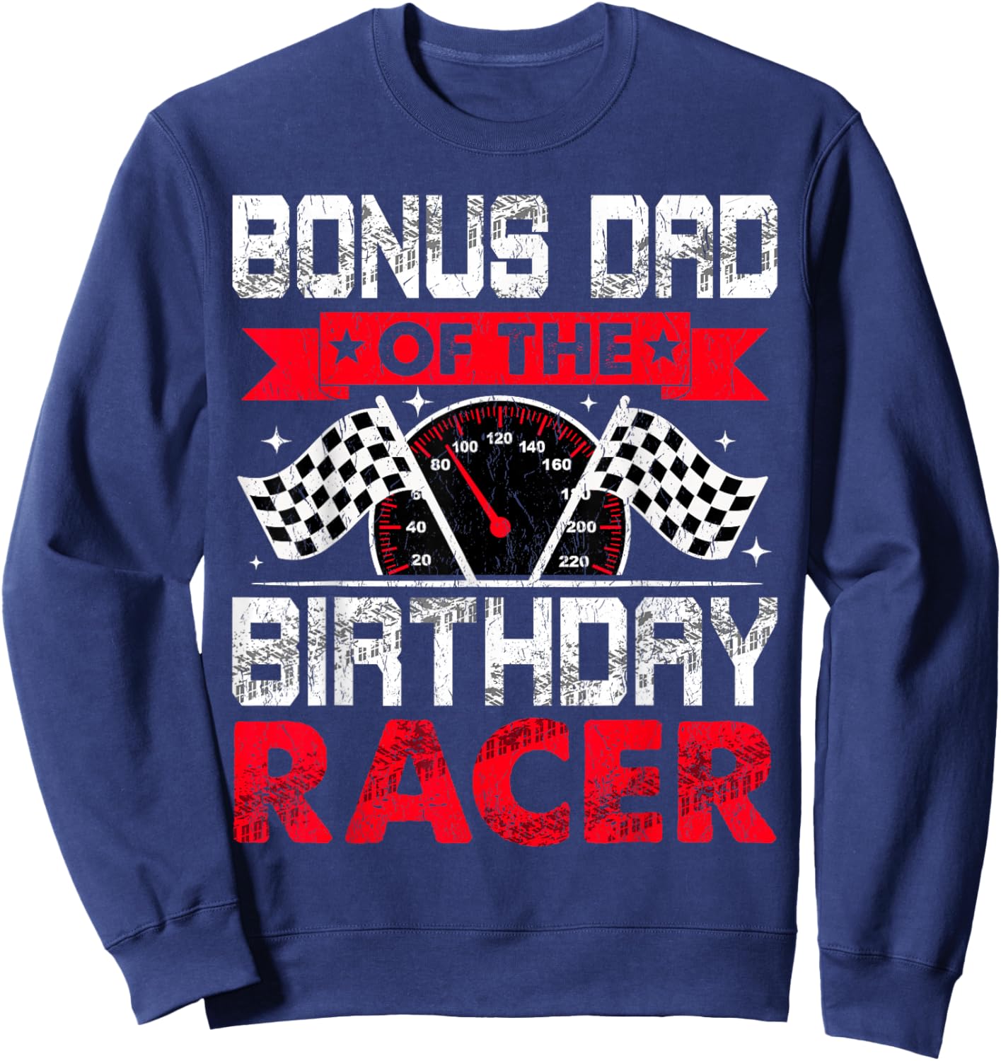 Bonus Dad of The Birthday Racer Bday Racing Car Family Sweatshirt - Sweatshirt | Navy
