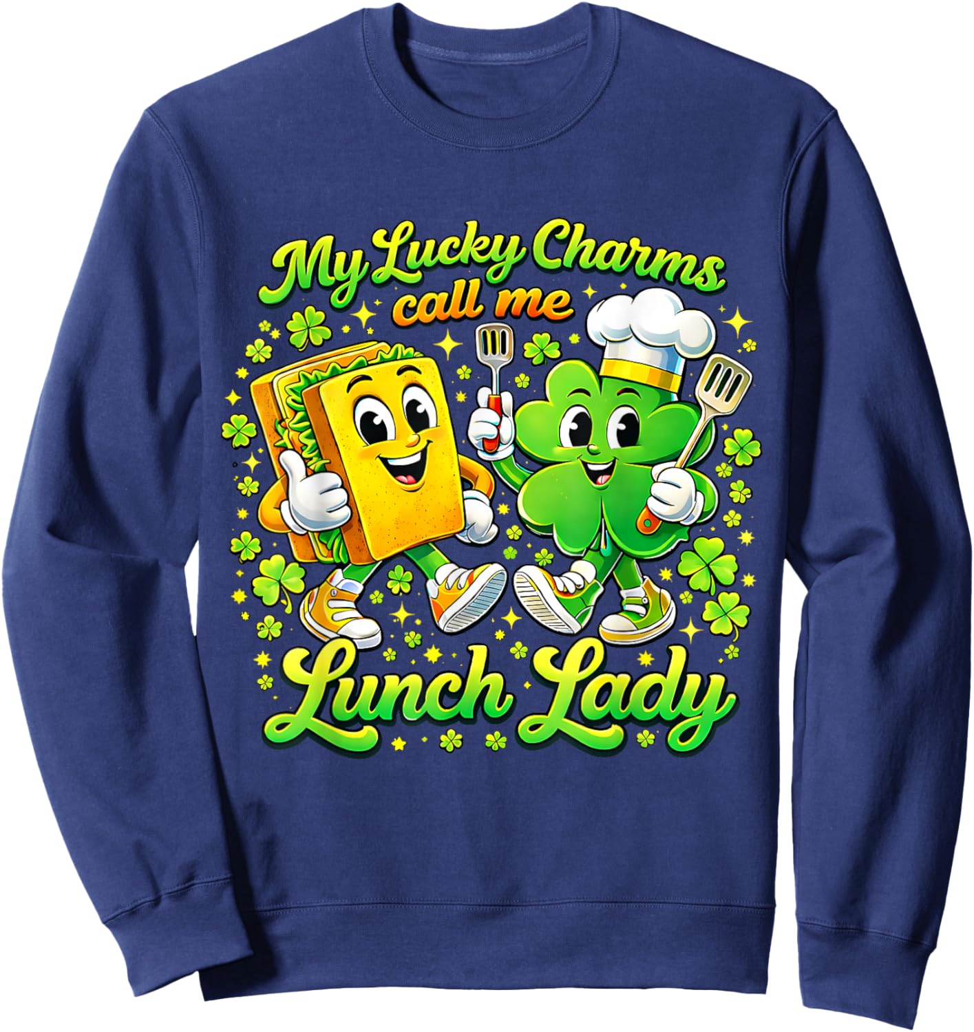 My Lucky Charms Call Me Lunch Lady St Patricks Day Shamrock Sweatshirt - Sweatshirt | Navy