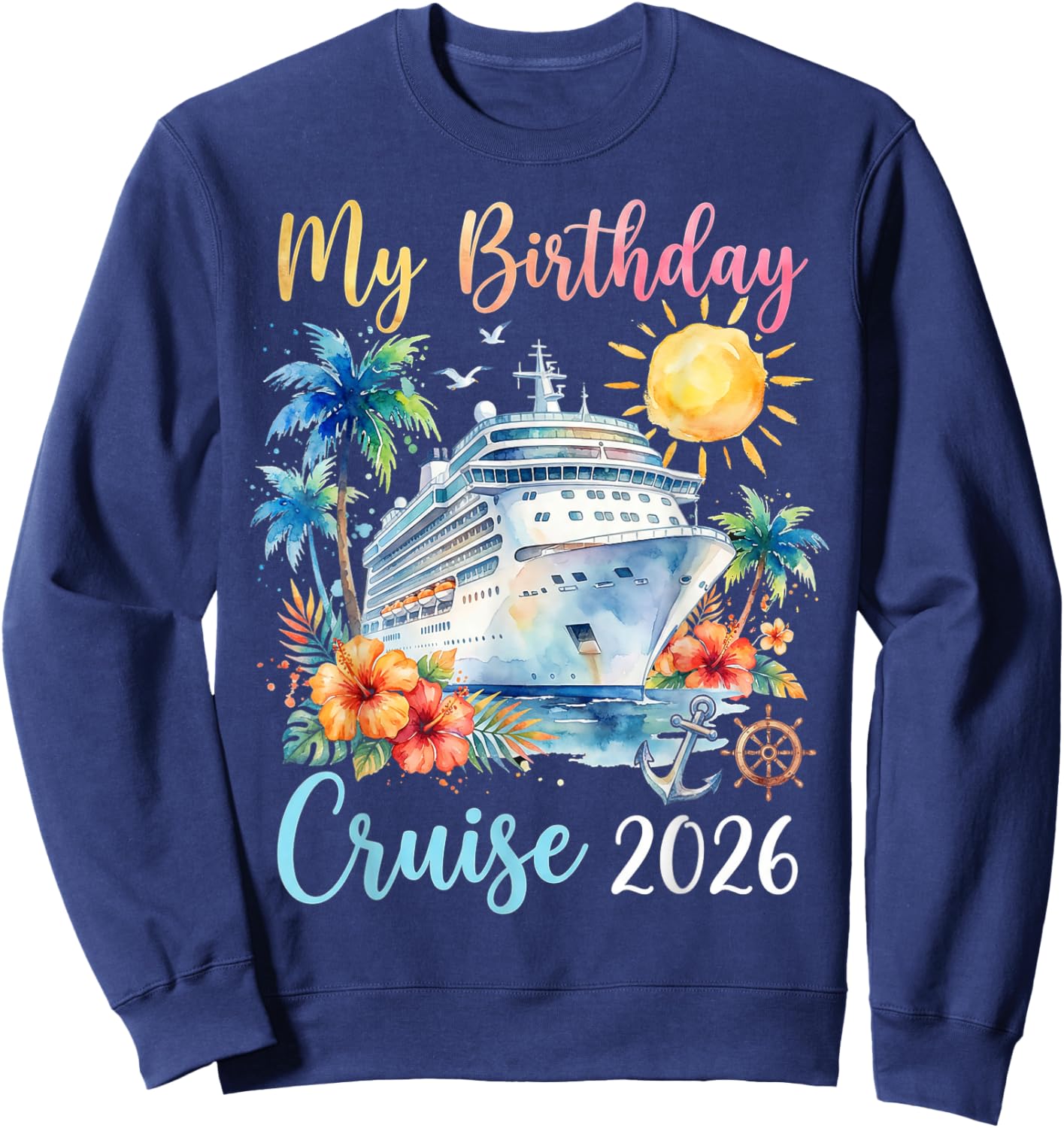 My Birthday Cruise 2026 Sweatshirt - Sweatshirt | Navy