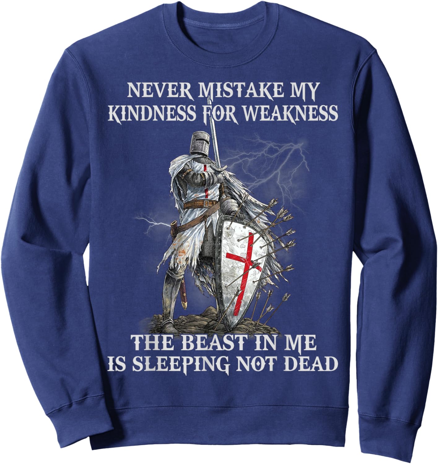 Knight Templar Warrior Never Mistake My Kindness Sweatshirt - Sweatshirt | Navy