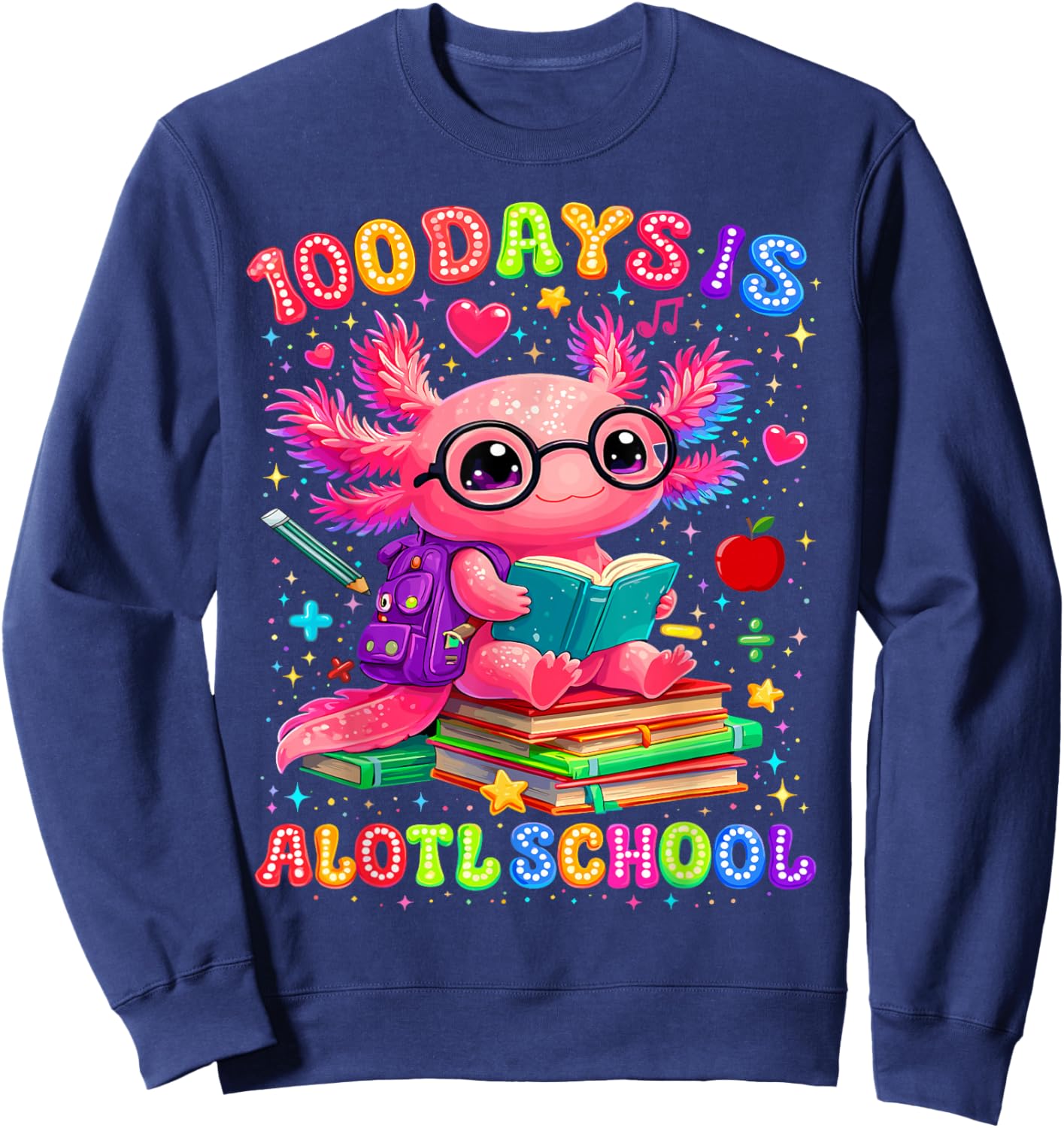 100 Days is Alotl School 100th Day of School Axolotl Lover Sweatshirt - Sweatshirt | Navy