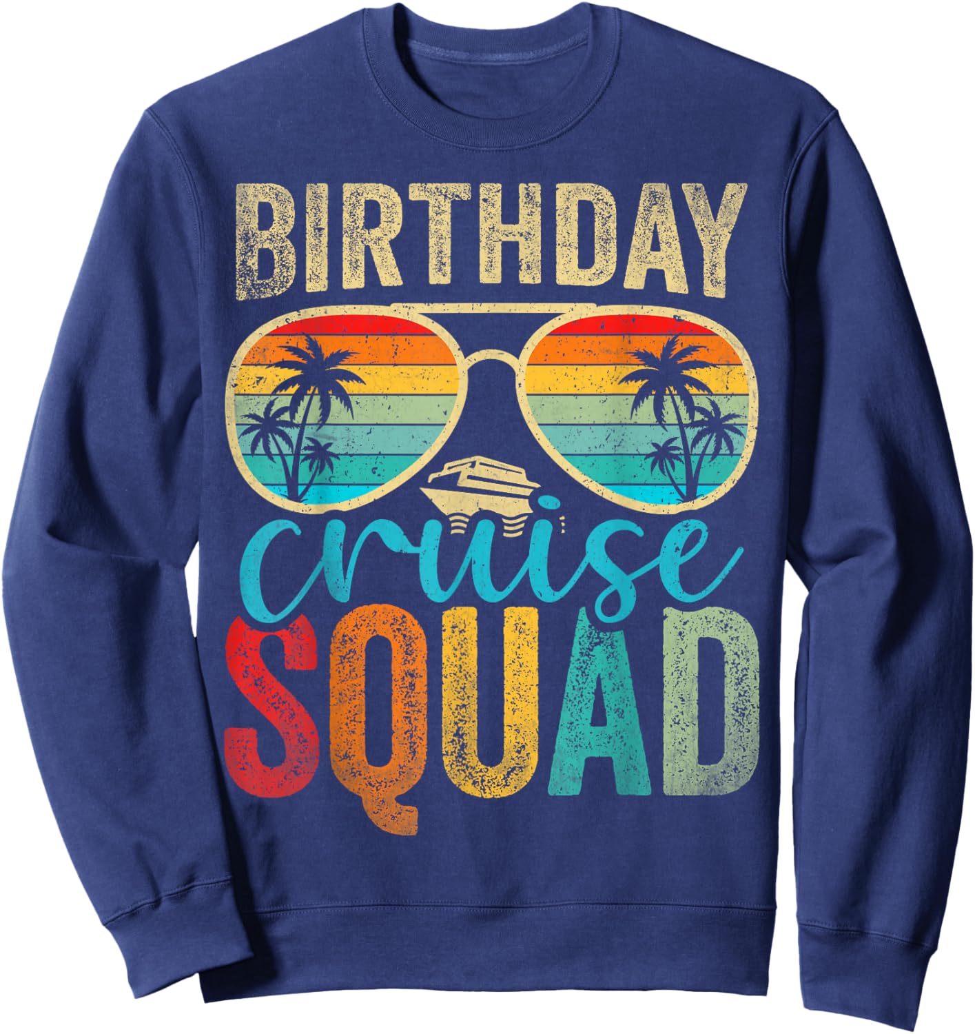 Family Birthday Cruising Sunglasses It's My Birthday Squad Sweatshirt - Sweatshirt | Navy