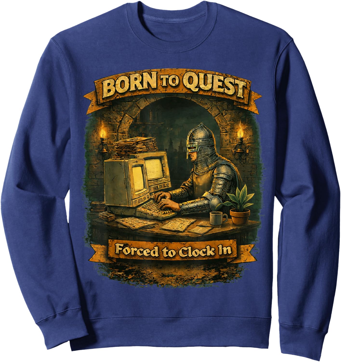 Born to Quest Forced to Clock in for Office and Work Life Sweatshirt - Sweatshirt | Navy