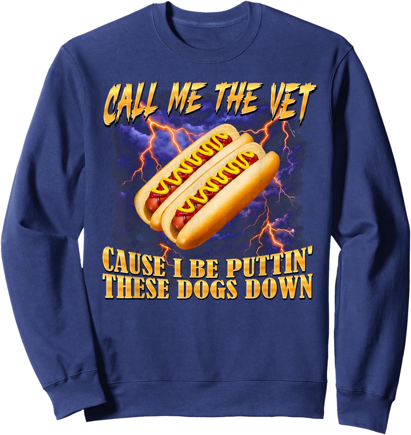 Call Me The Vet Hot Dog Funny Hard Hot Dog Meme Men Women Sweatshirt - Sweatshirt | Navy